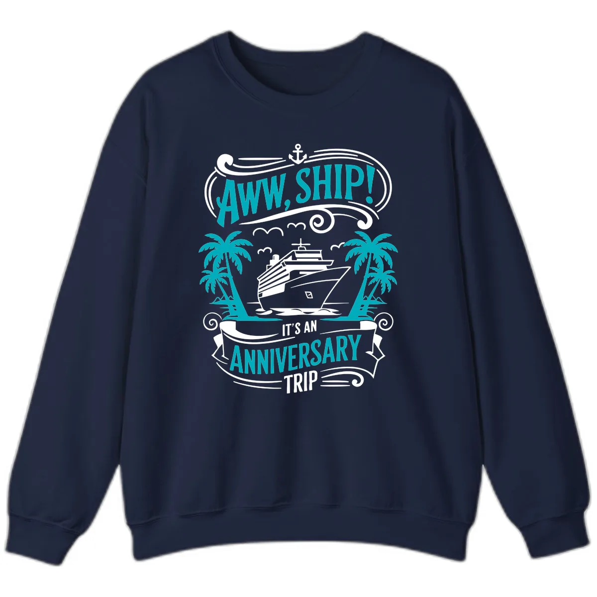 Aww Ship It's An Anniversary Trip Cruise Sweatshirt in Navy