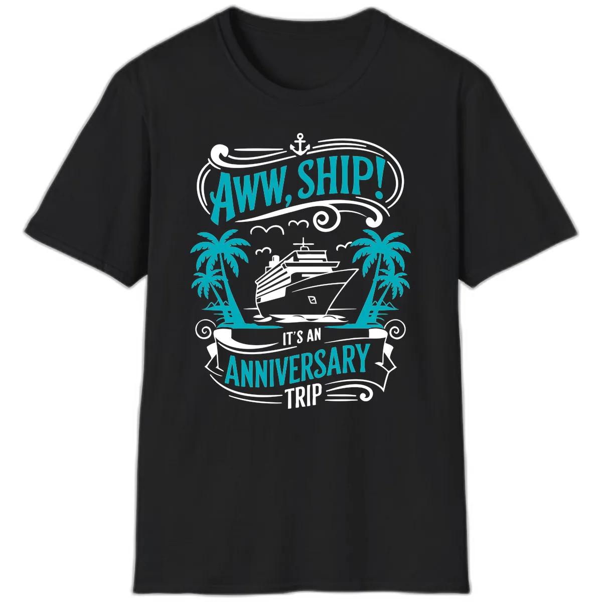 Aww Ship It's An Anniversary Trip Cruise T-Shirt in Black