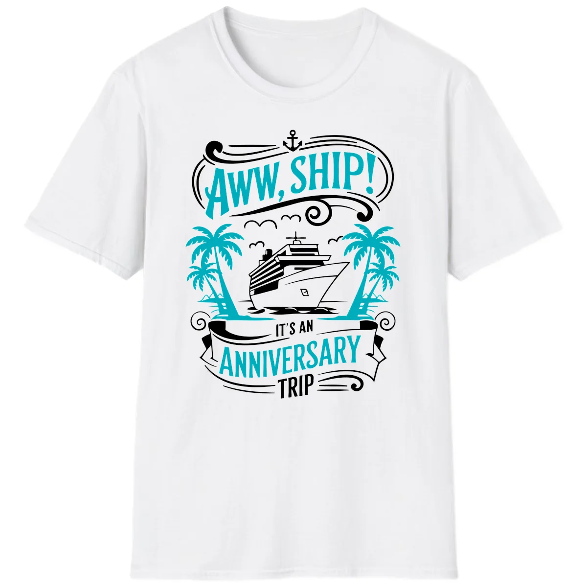 Aww Ship It's An Anniversary Trip Cruise T-Shirt in White