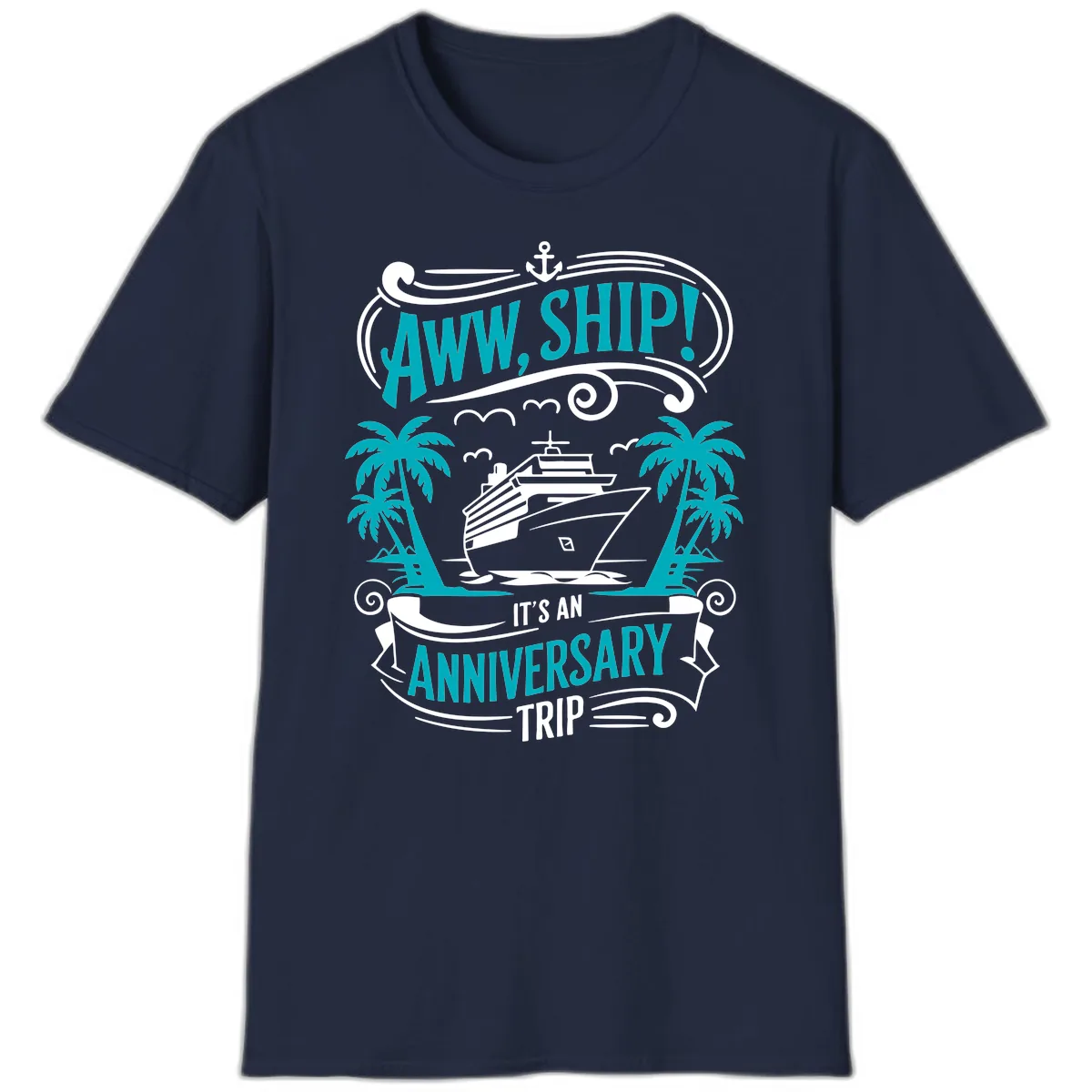 Aww Ship It's An Anniversary Trip Cruise T-Shirt in Navy