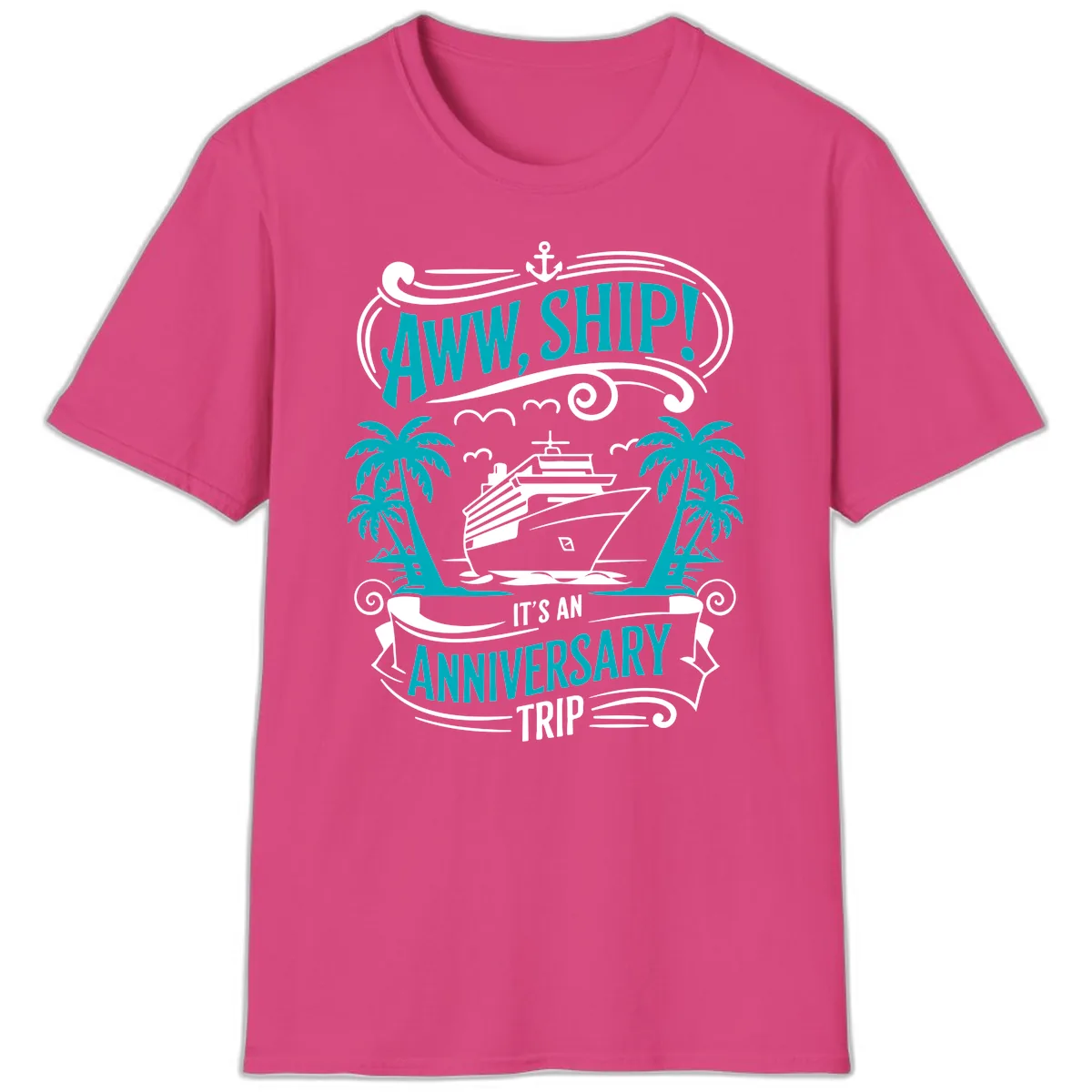 Aww Ship It's An Anniversary Trip Cruise T-Shirt in Heliconia
