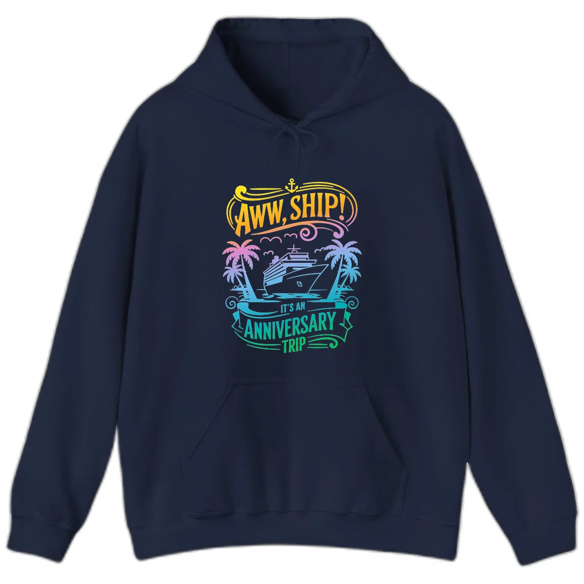Aww Ship! It's An Anniversary Trip Cruise Vacation Hoodie in Navy