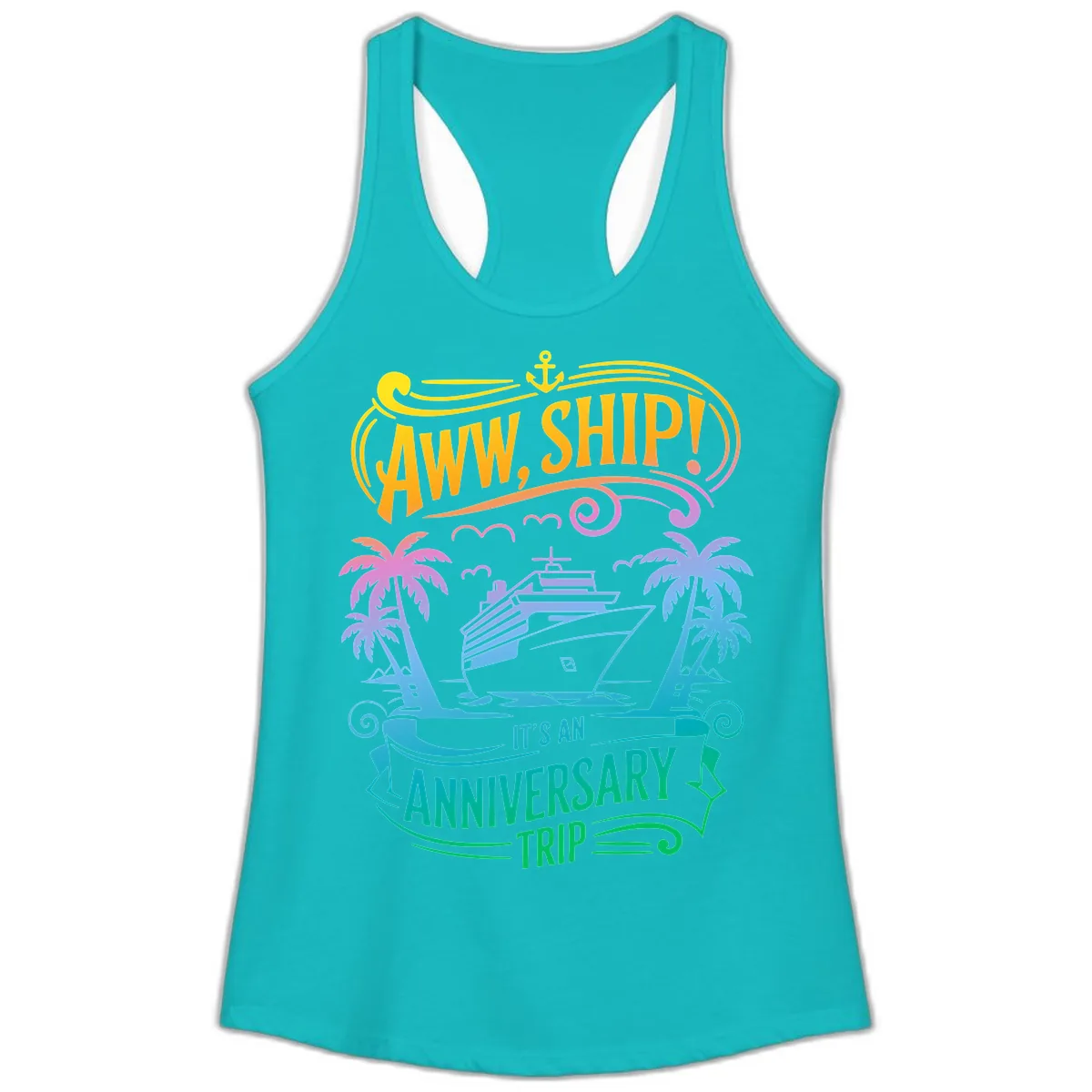 Aww Ship! It's An Anniversary Trip Cruise Vacation Ladies Tank in Tahiti Blue