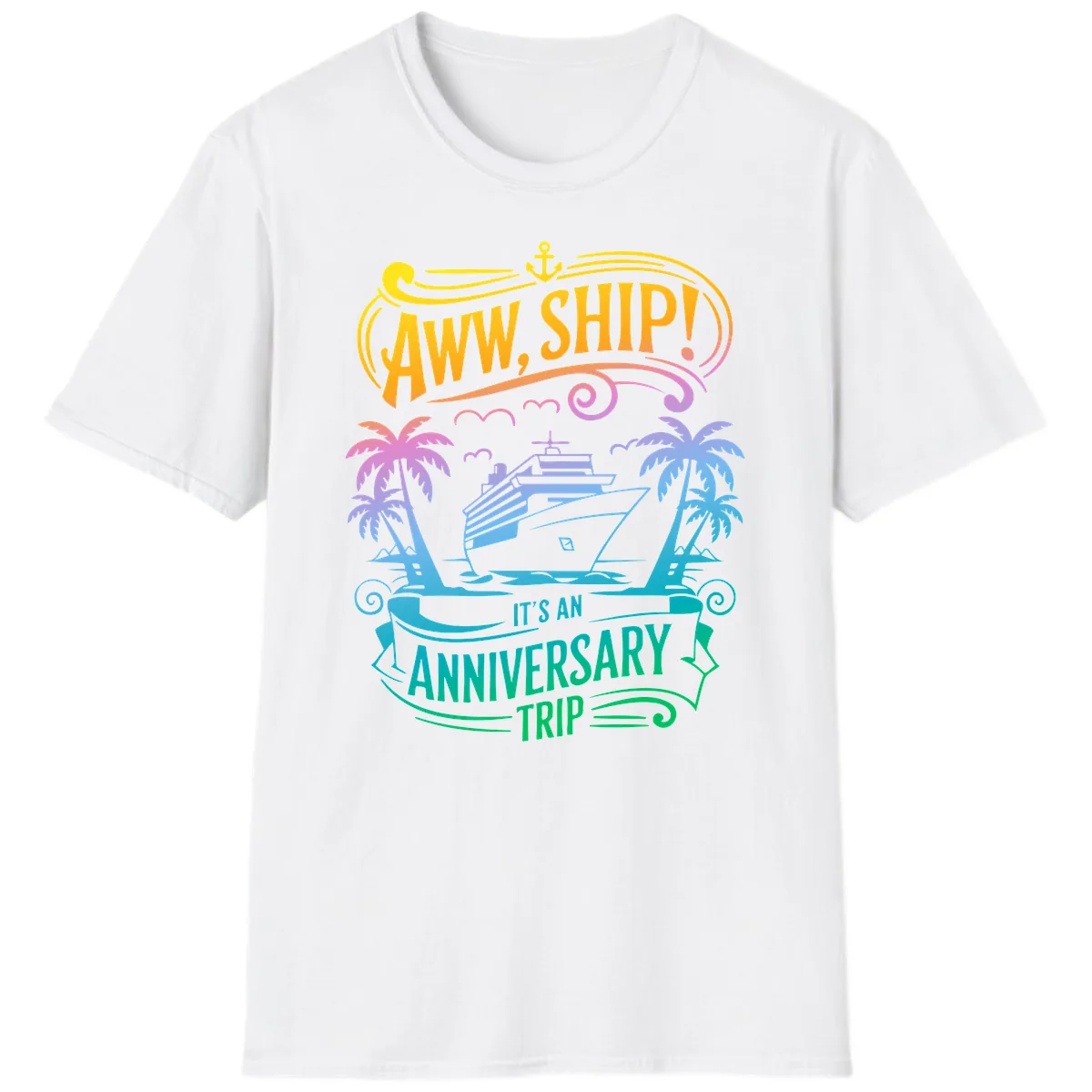 Aww Ship! It's An Anniversary Trip Cruise Vacation T-Shirt in White