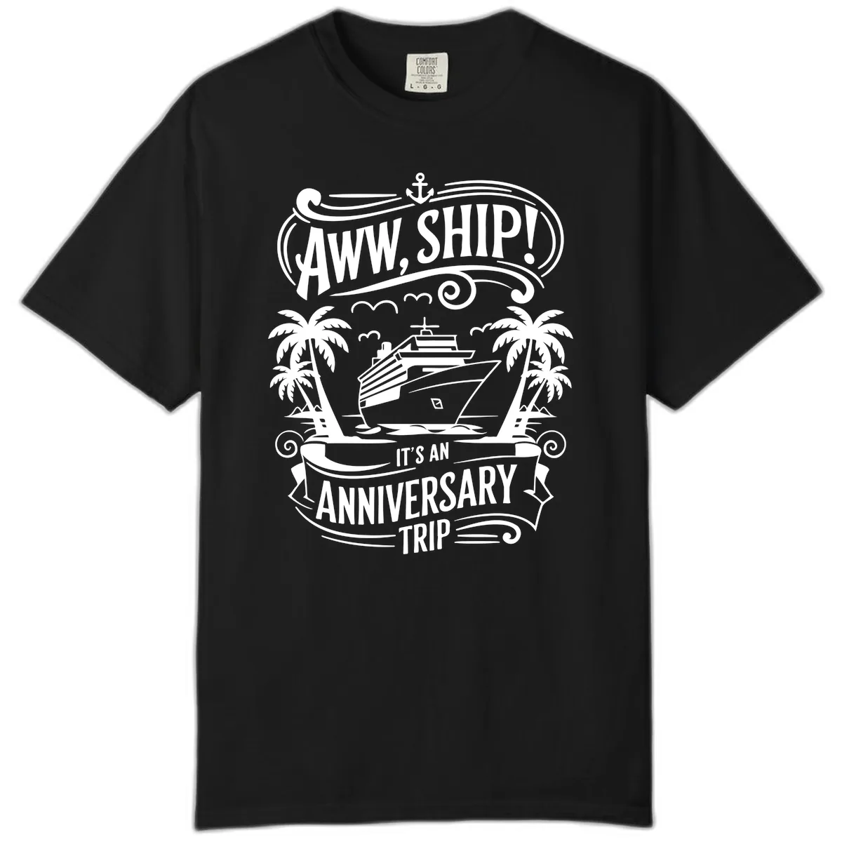 Aww, Ship! Anniversary Trip Design Comfort Color in Black
