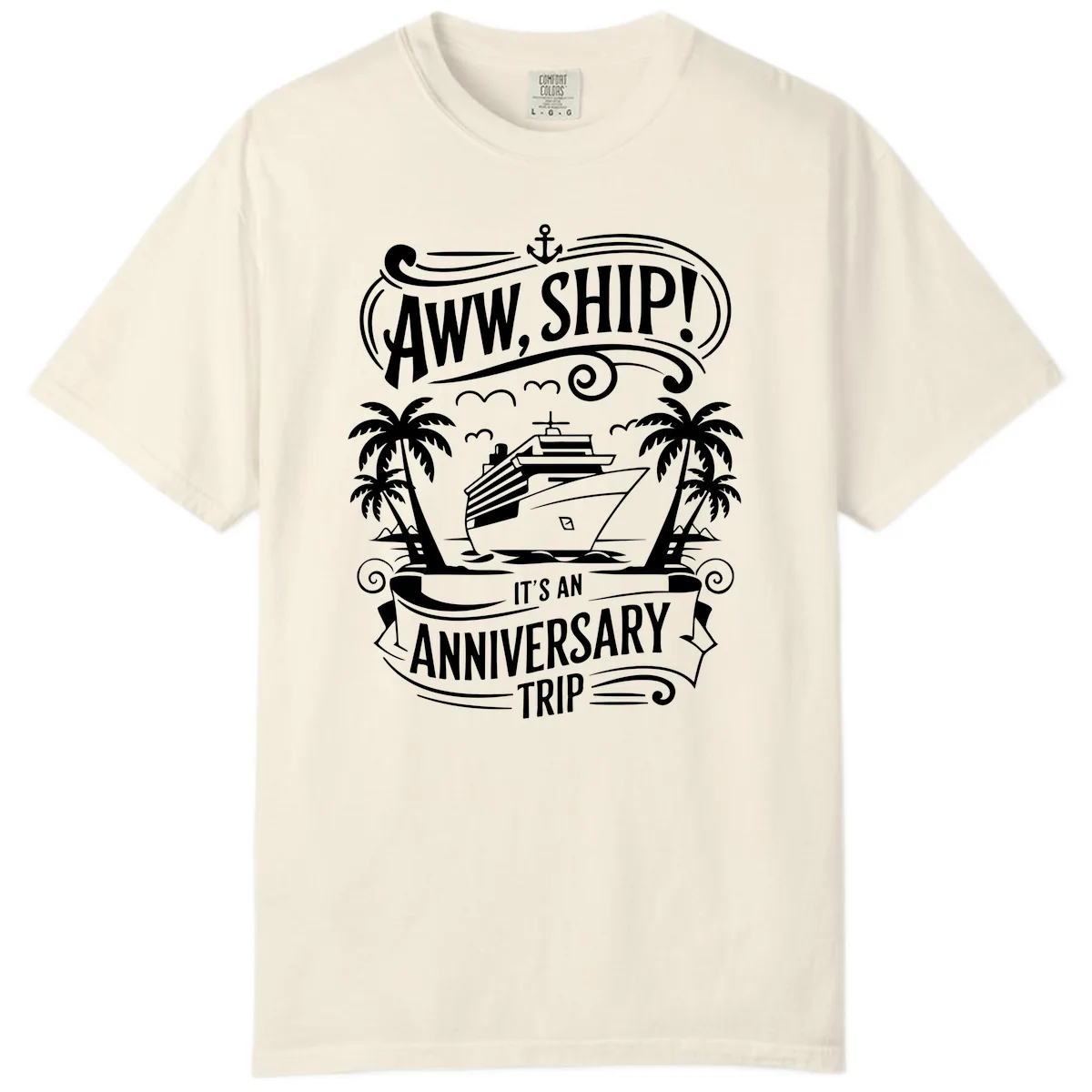 Aww, Ship! Anniversary Trip Design Comfort Color in Ivory
