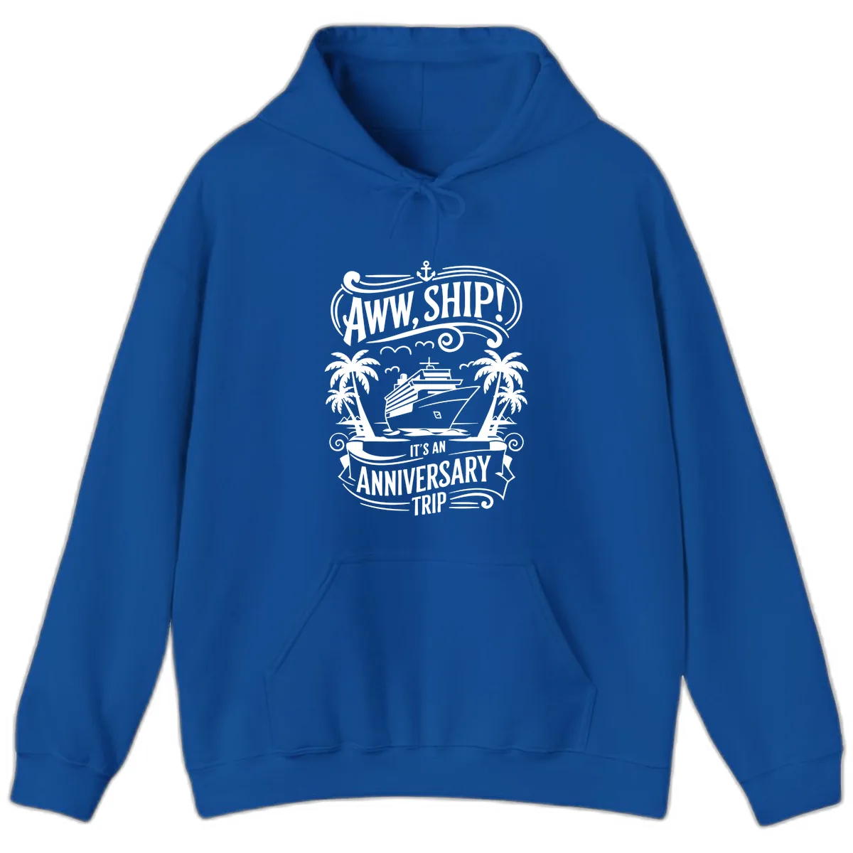 Aww, Ship! Anniversary Trip Design Hoodie in Royal