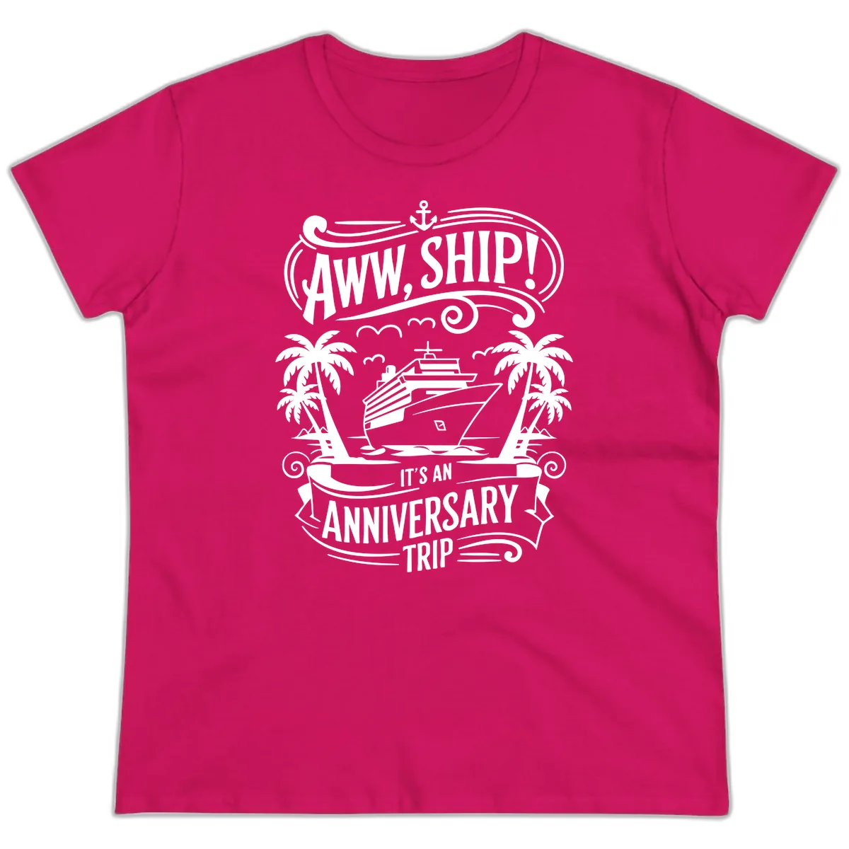 Aww, Ship! Anniversary Trip Design Ladies Tee in Heliconia