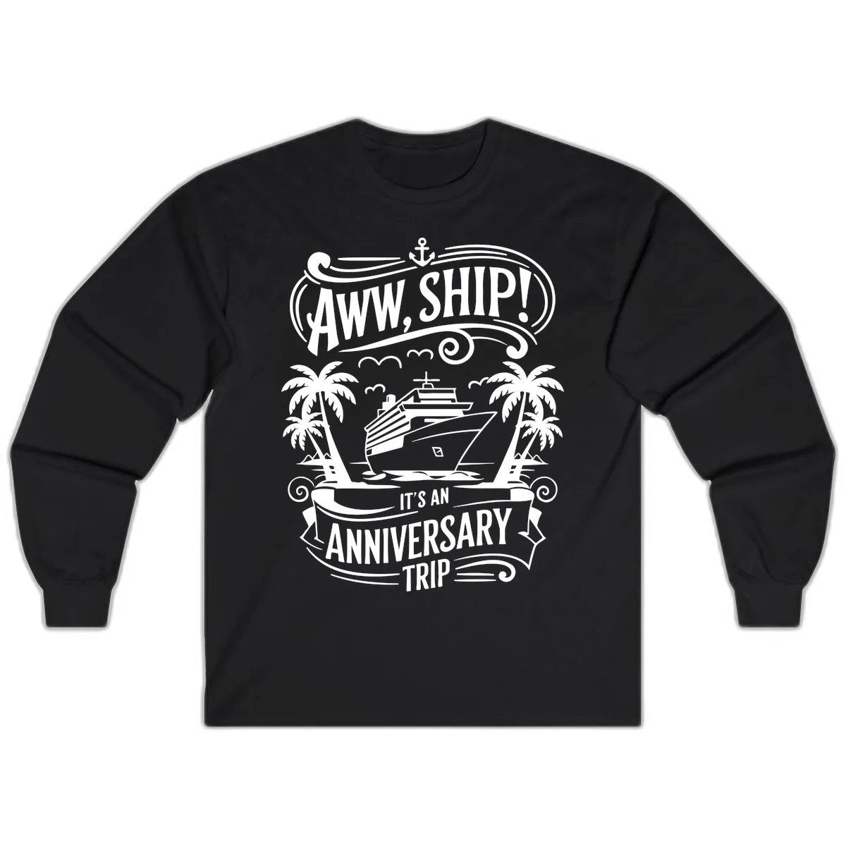 Aww, Ship! Anniversary Trip Design Long Sleeve in Black