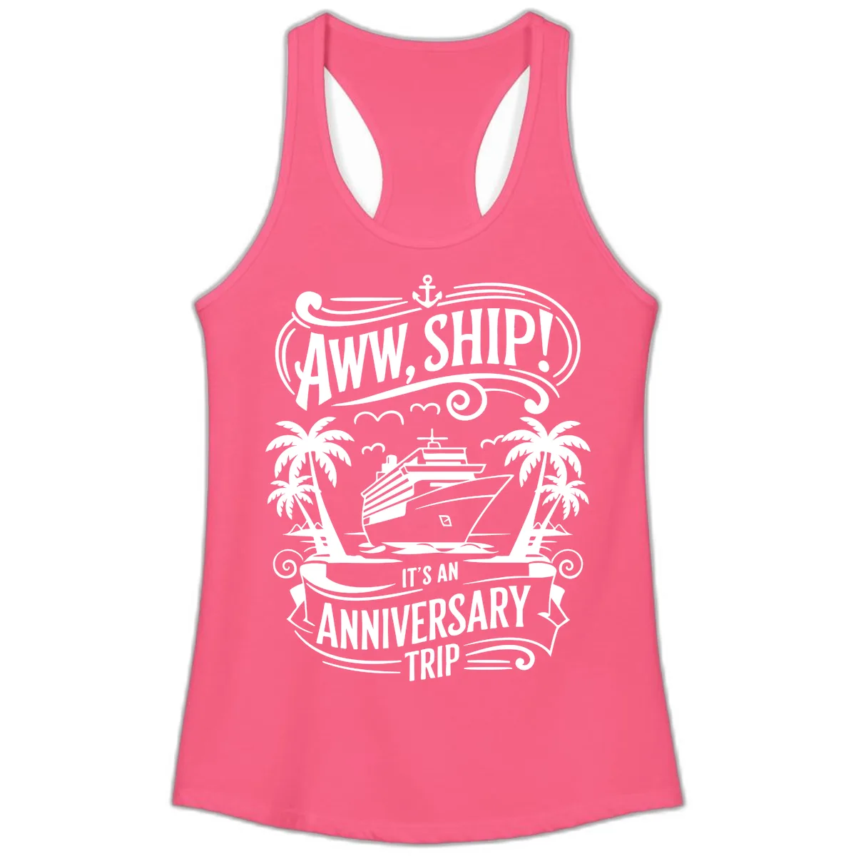 Aww, Ship! Anniversary Trip Design Ladies Tank in Solid Hot Pink