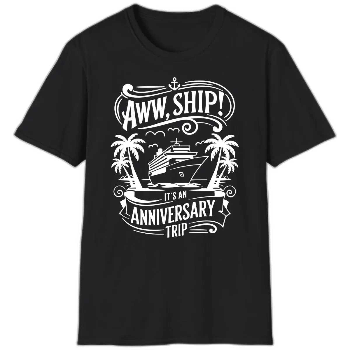 Aww, Ship! Anniversary Trip Design T-Shirt in Black