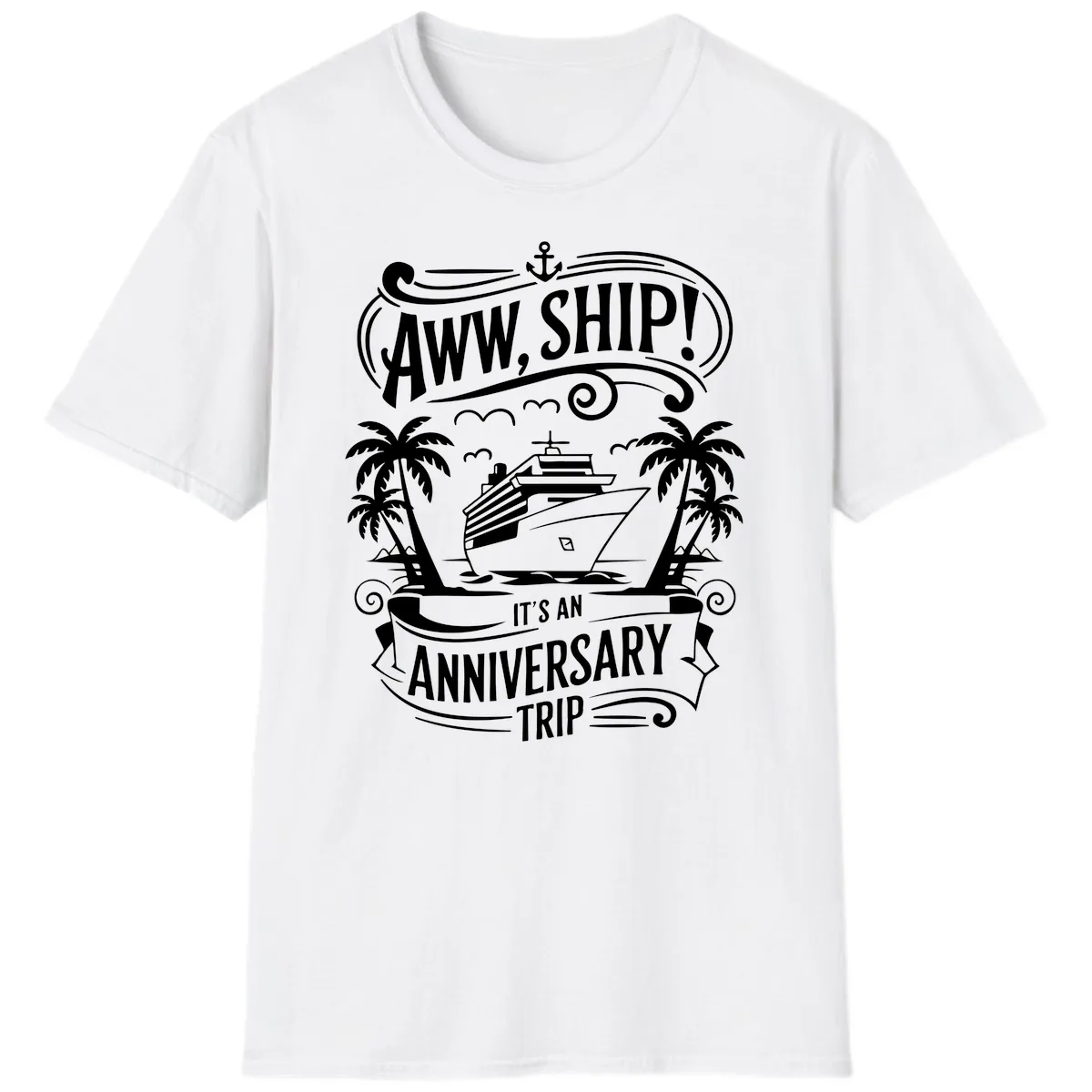 Aww, Ship! Anniversary Trip Design T-Shirt in White
