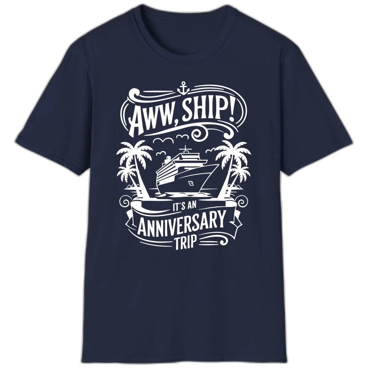 Aww, Ship! Anniversary Trip Design T-Shirt in Navy