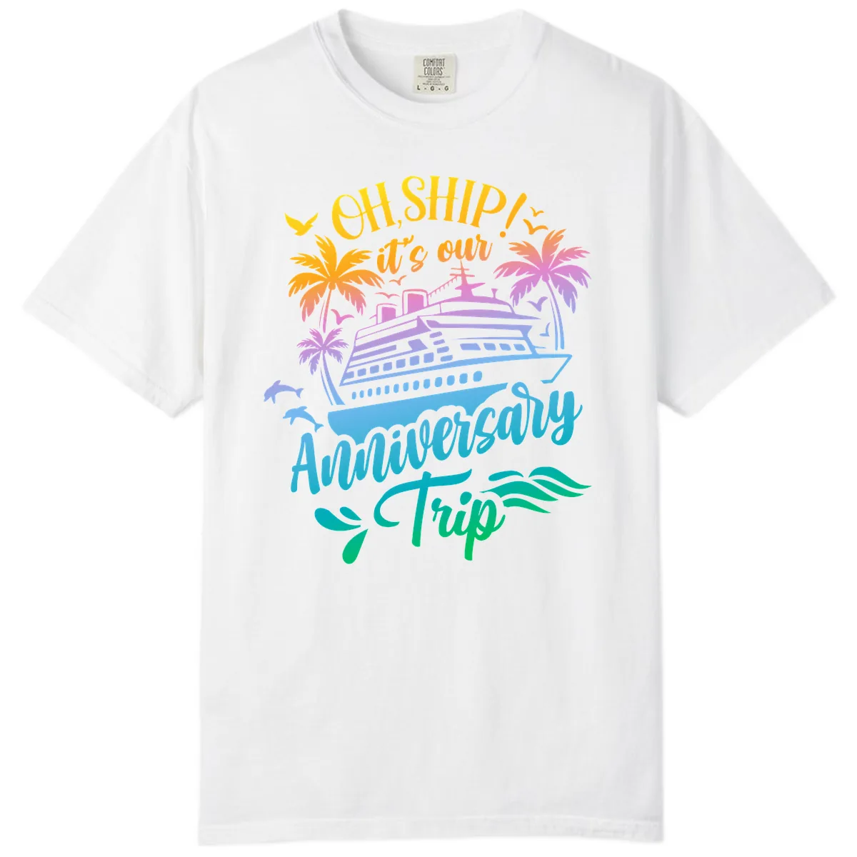 Oh Ship It's Our Anniversary Trip Comfort Color in White