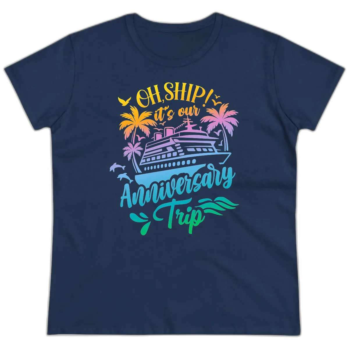 Oh Ship It's Our Anniversary Trip Ladies Tee in Navy