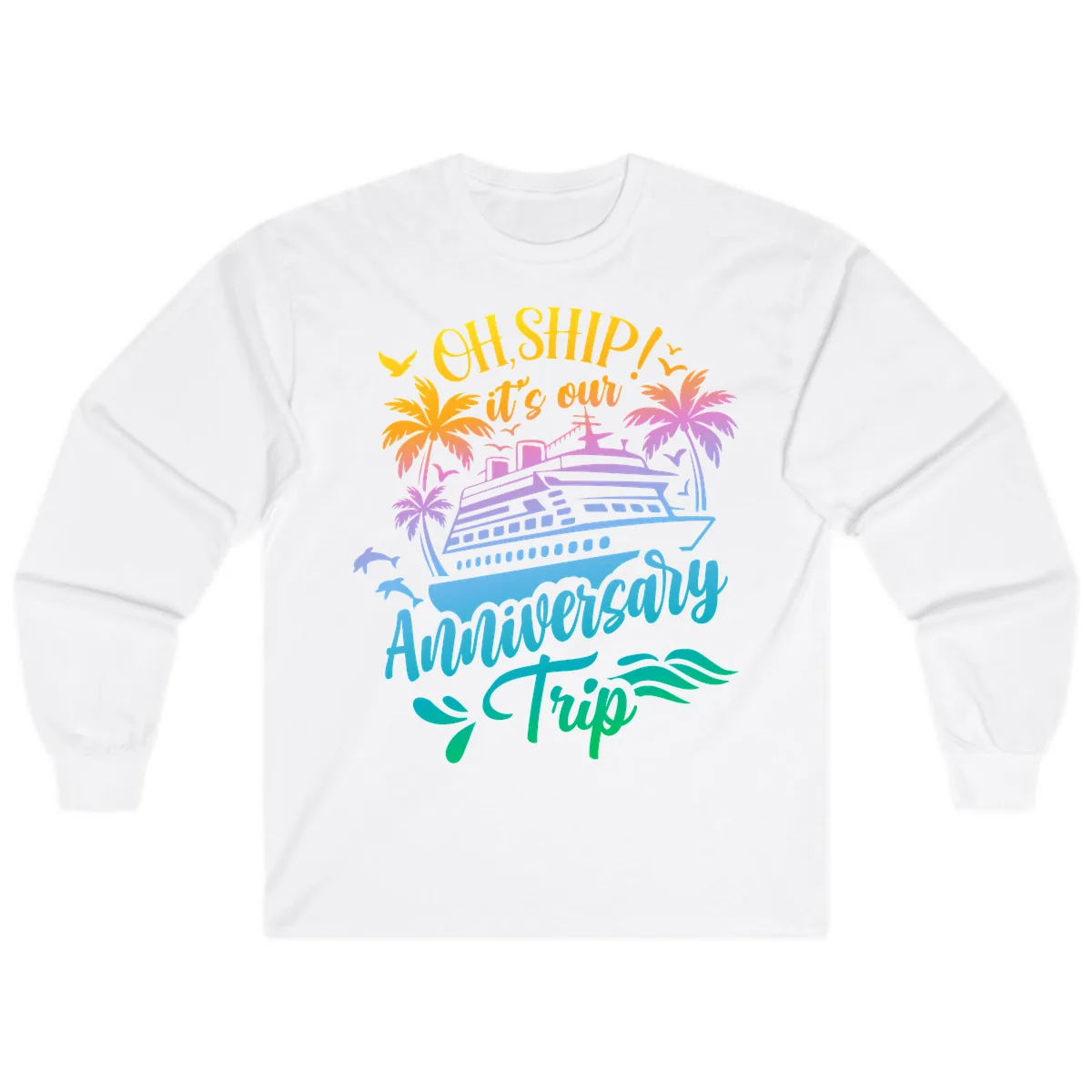 Oh Ship It's Our Anniversary Trip Long Sleeve in White