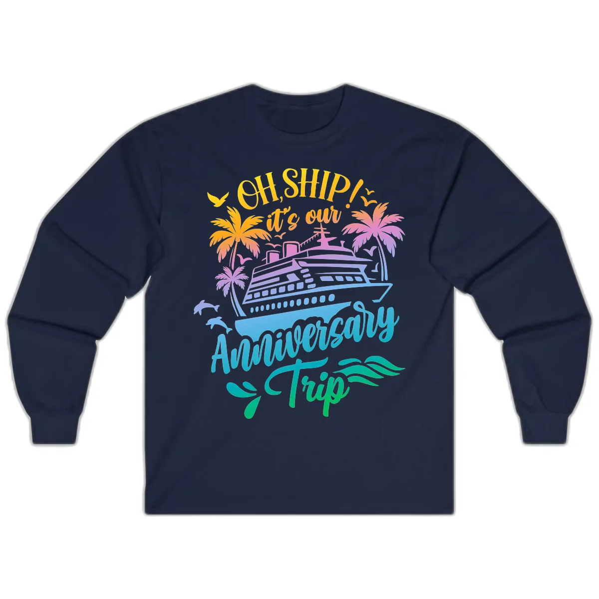 Oh Ship It's Our Anniversary Trip Long Sleeve in Navy