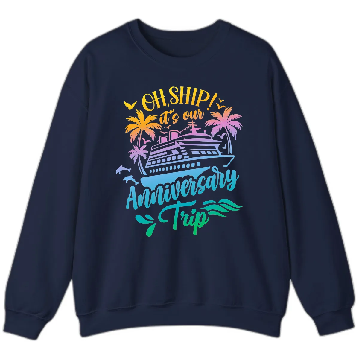 Oh Ship It's Our Anniversary Trip Sweatshirt in Navy
