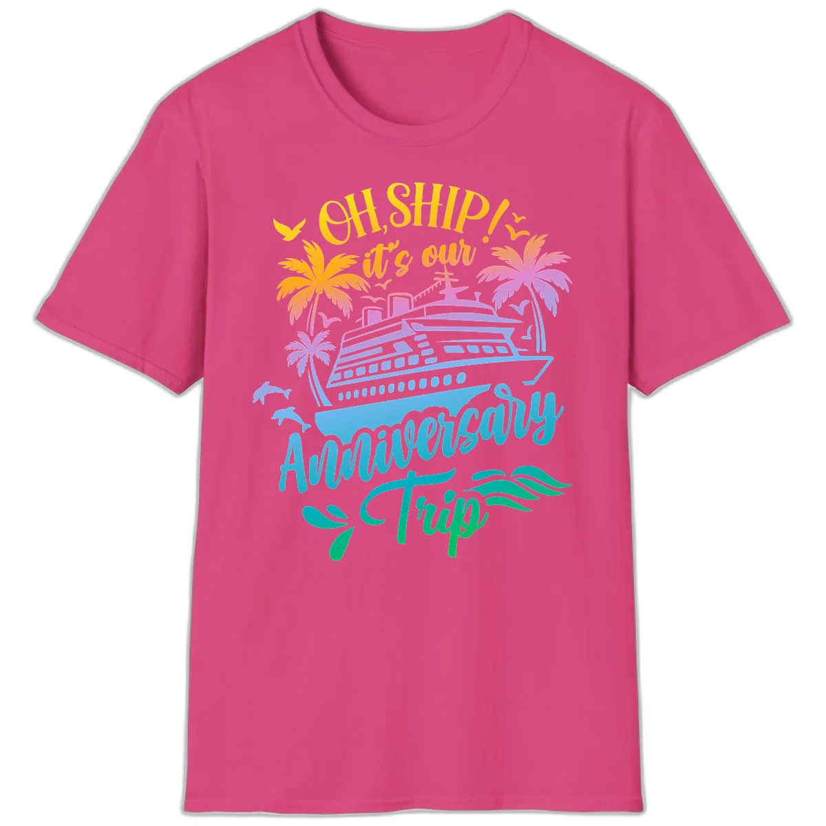 Oh Ship It's Our Anniversary Trip T-Shirt in Heliconia