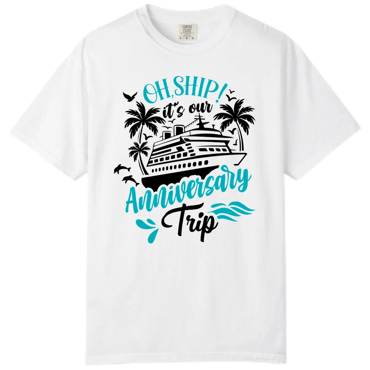 Oh Ship It's Our Anniversary Trip Comfort Color in White