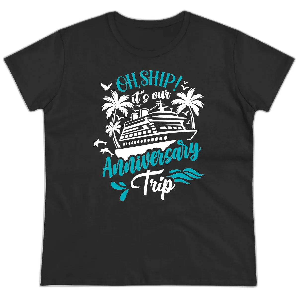Oh Ship It's Our Anniversary Trip Ladies Tee in Black