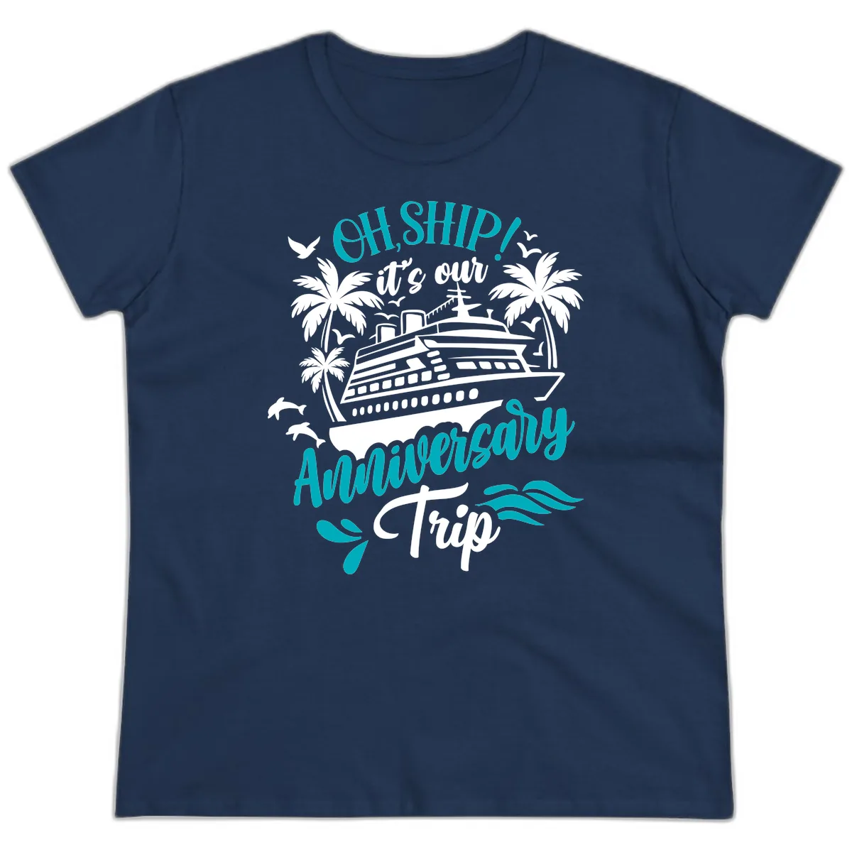 Oh Ship It's Our Anniversary Trip Ladies Tee in Navy