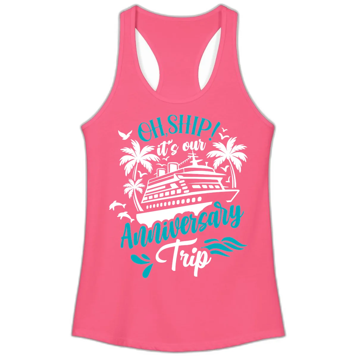 Oh Ship It's Our Anniversary Trip Ladies Tank in Solid Hot Pink