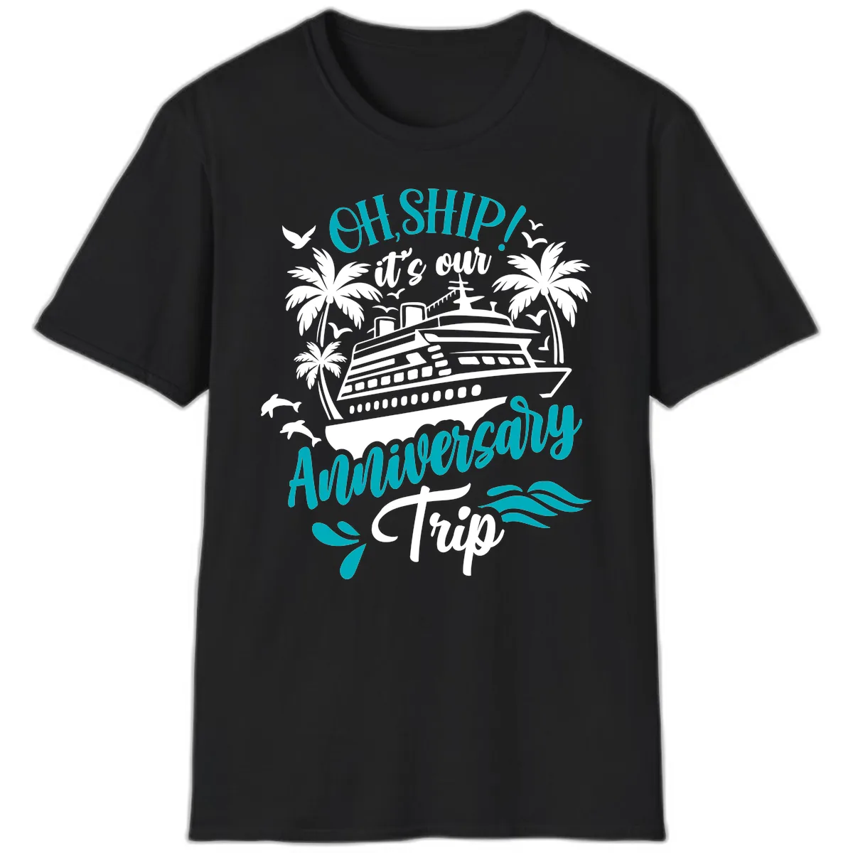Oh Ship It's Our Anniversary Trip T-Shirt in Black