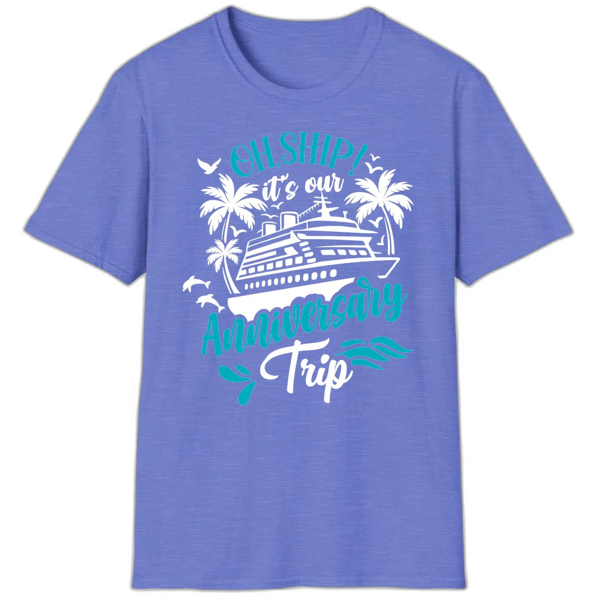 Oh Ship It's Our Anniversary Trip T-Shirt in Heather Royal