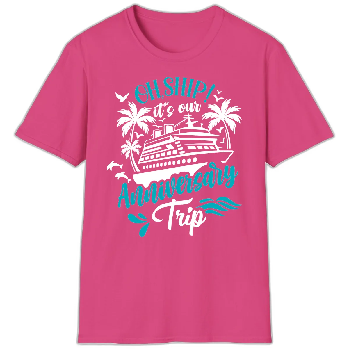 Oh Ship It's Our Anniversary Trip T-Shirt in Heliconia