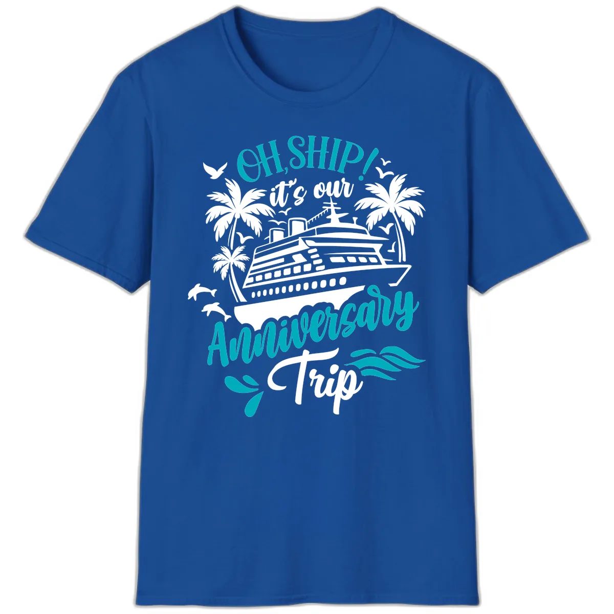 Oh Ship It's Our Anniversary Trip T-Shirt in Royal