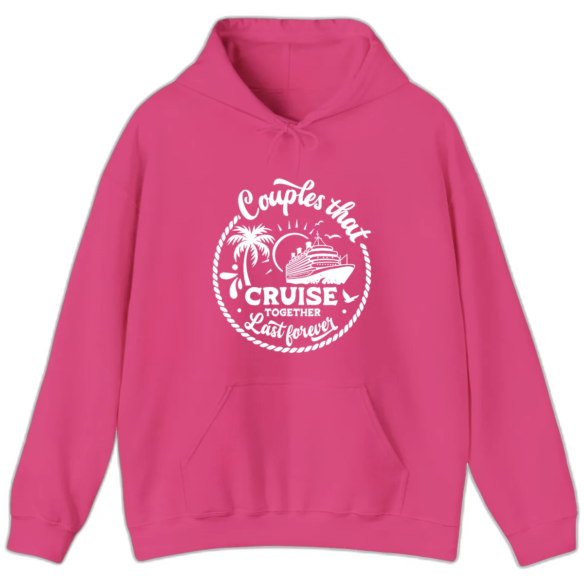 Couples That Cruise Together Last Forever Hoodie in Heliconia