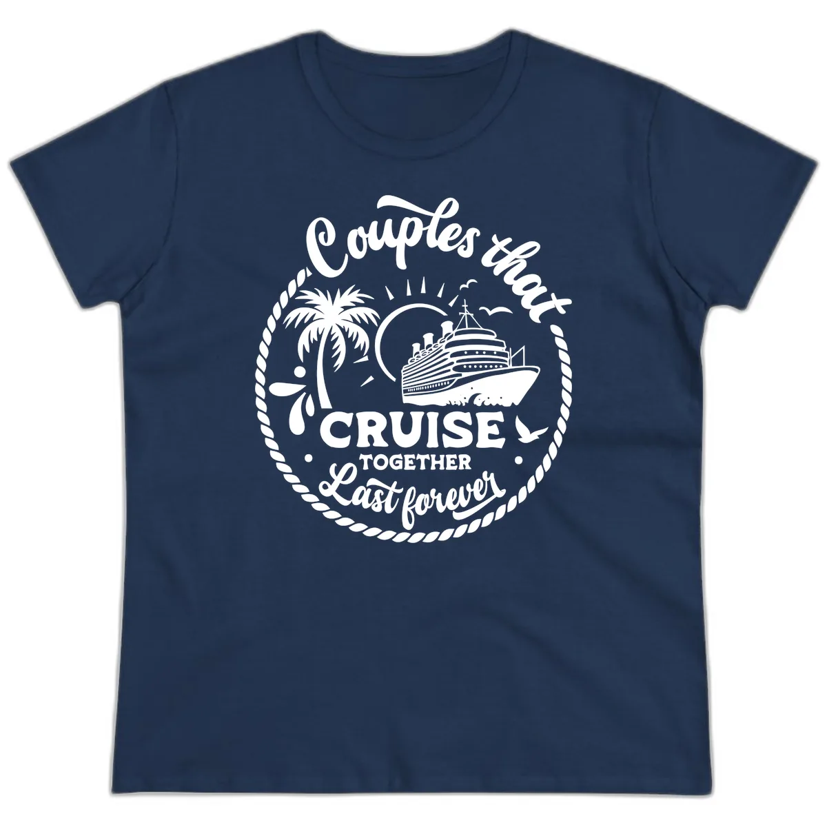 Couples That Cruise Together Last Forever Ladies Tee in Navy