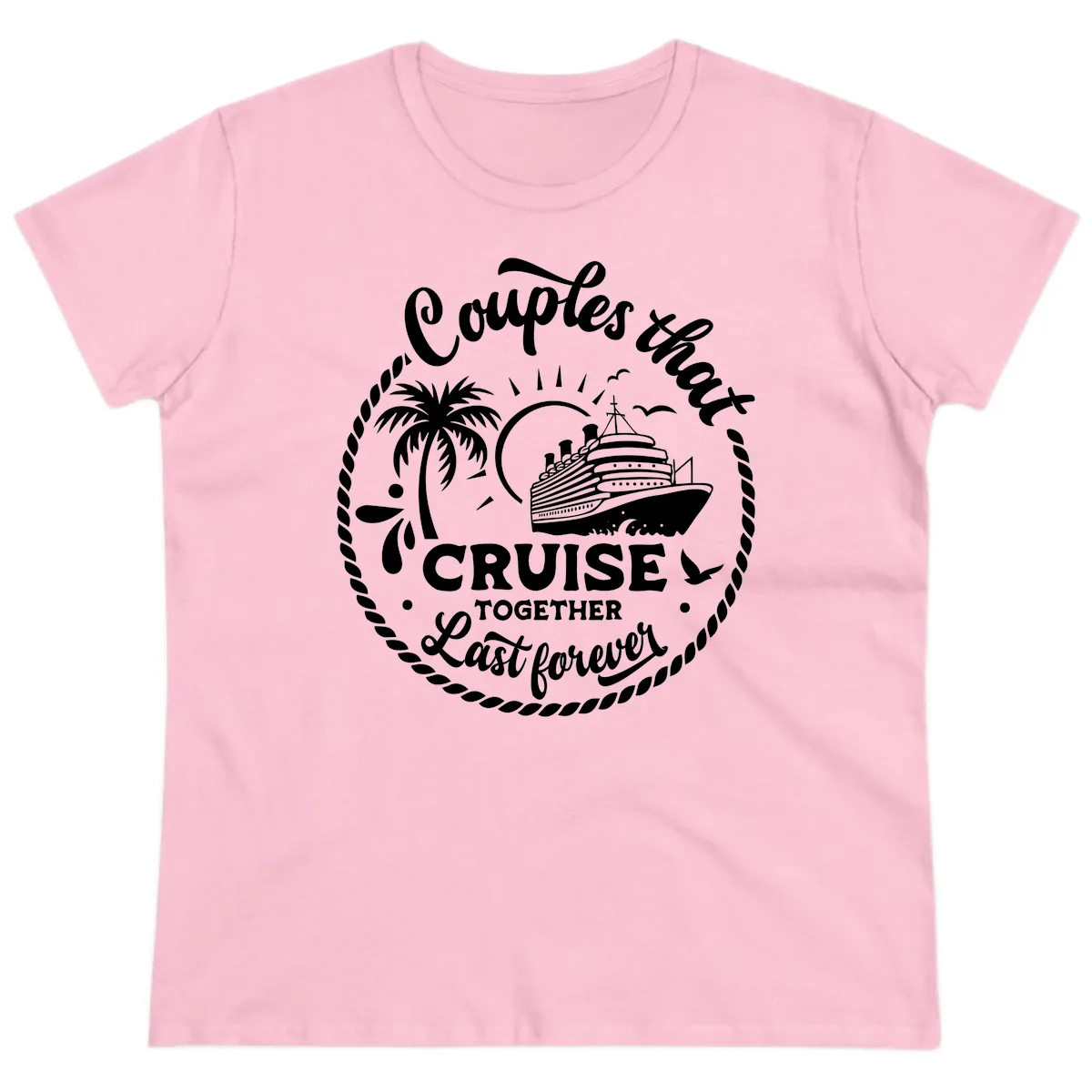 Couples That Cruise Together Last Forever Ladies Tee in Light Pink