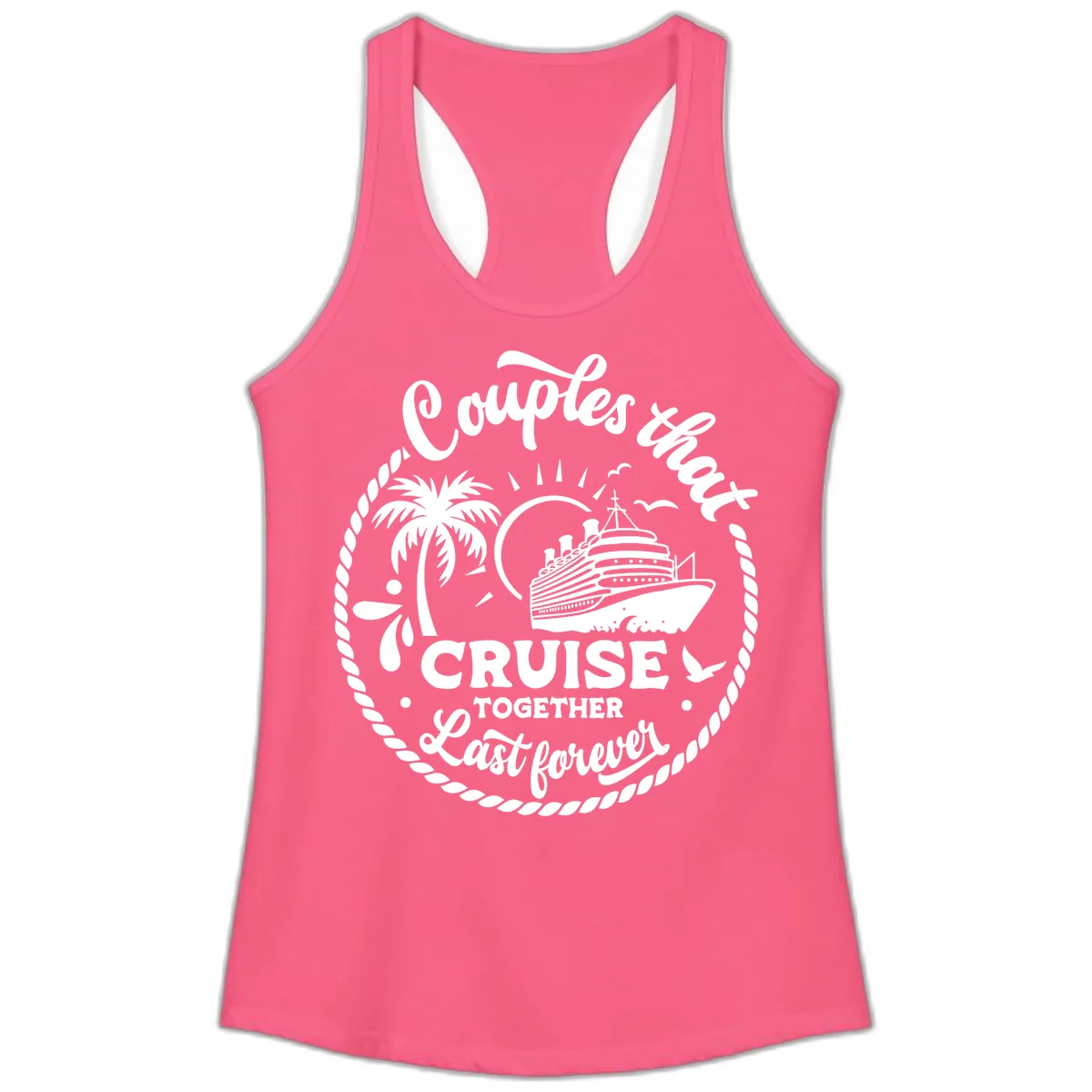 Couples That Cruise Together Last Forever Ladies Tank in Solid Hot Pink