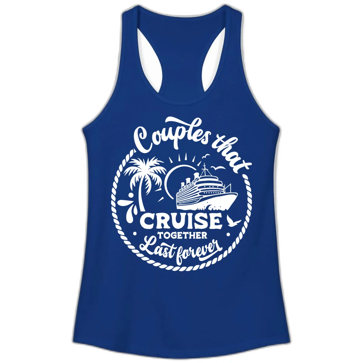 Couples That Cruise Together Last Forever Ladies Tank in Solid Royal