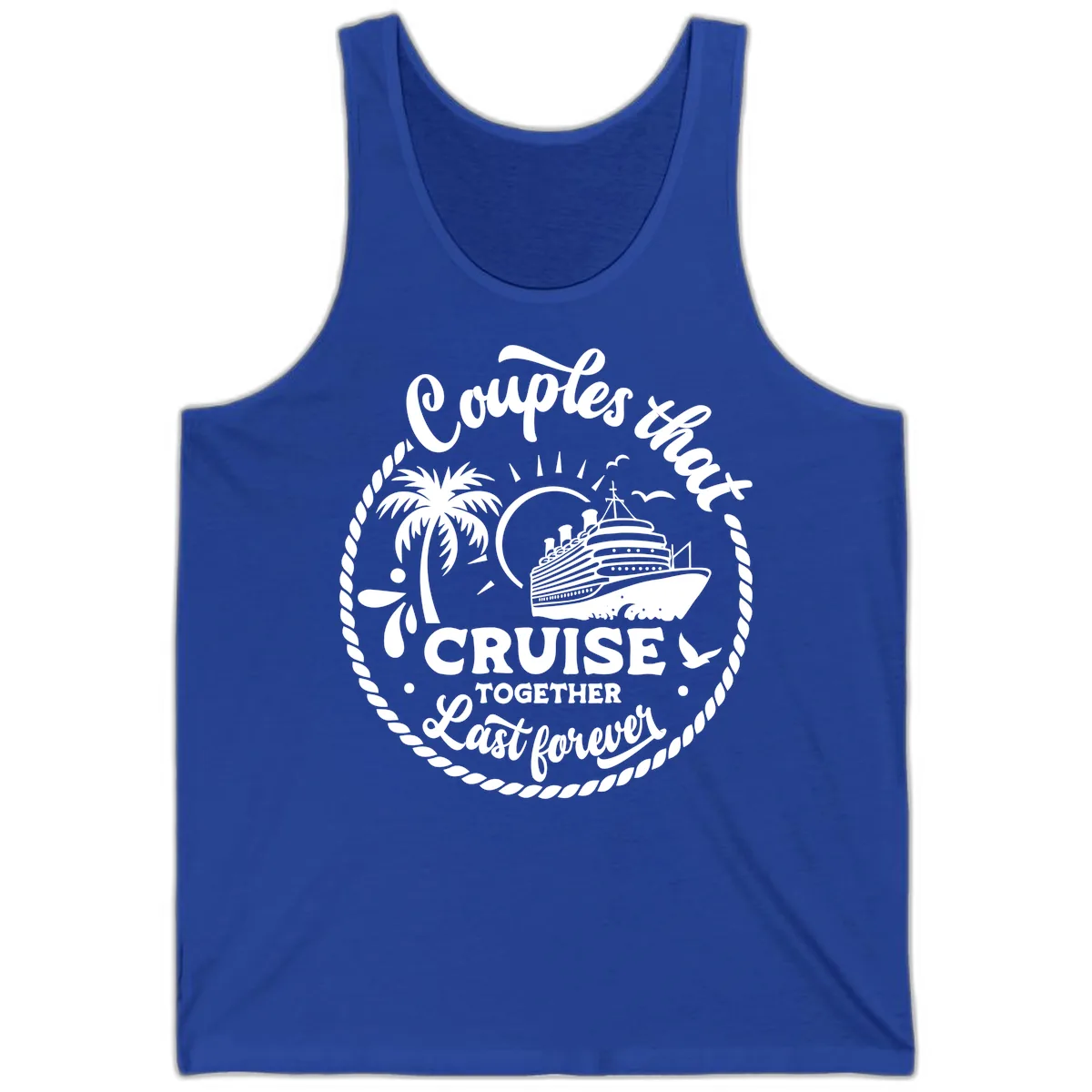 Couples That Cruise Together Last Forever Tank in True Royal