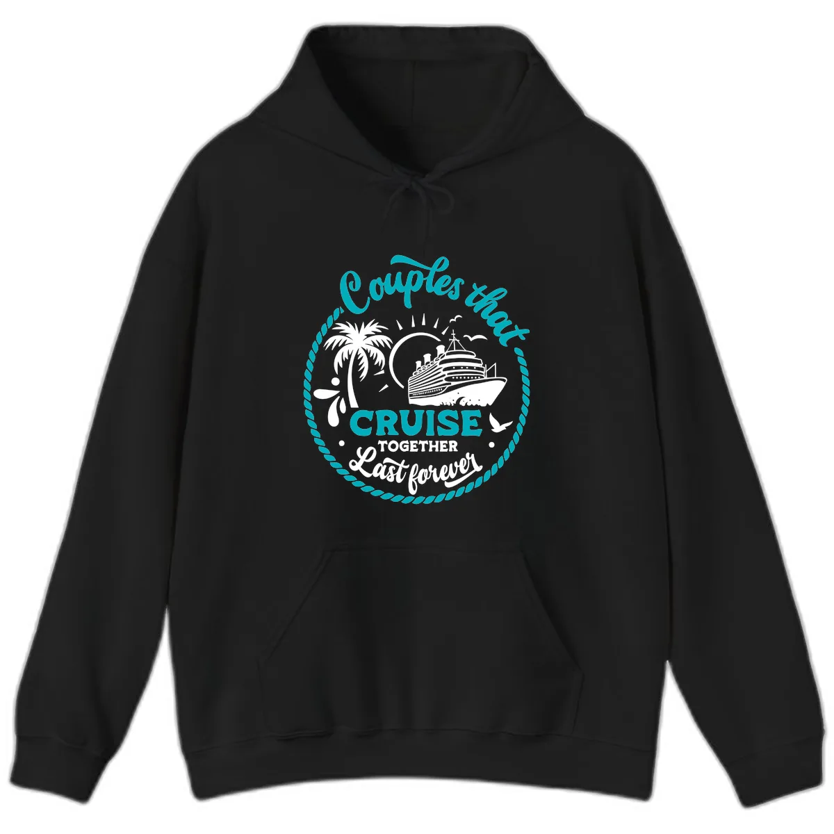 Couples That Cruise Together Last Forever Hoodie in Black