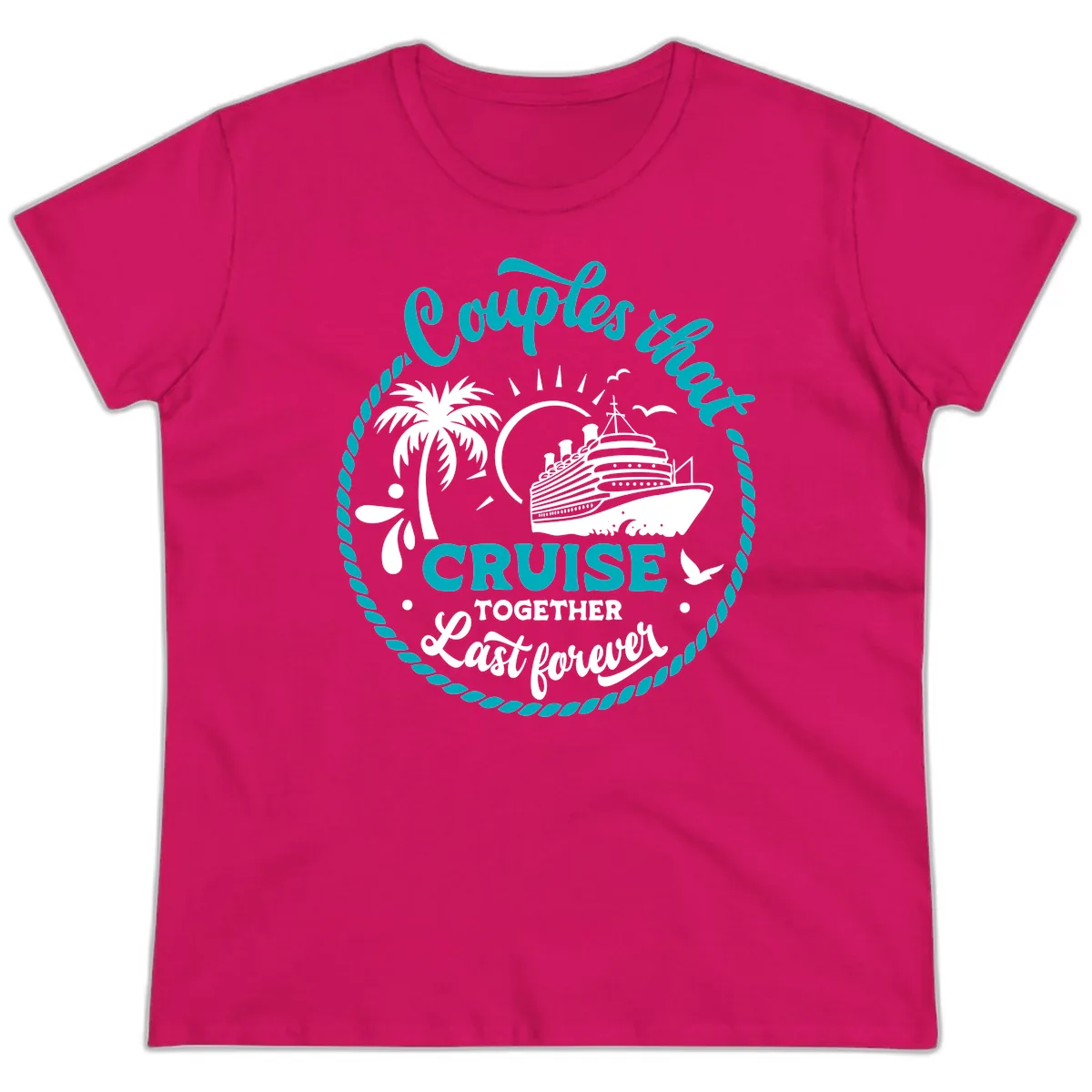 Couples That Cruise Together Last Forever Ladies Tee in Heliconia