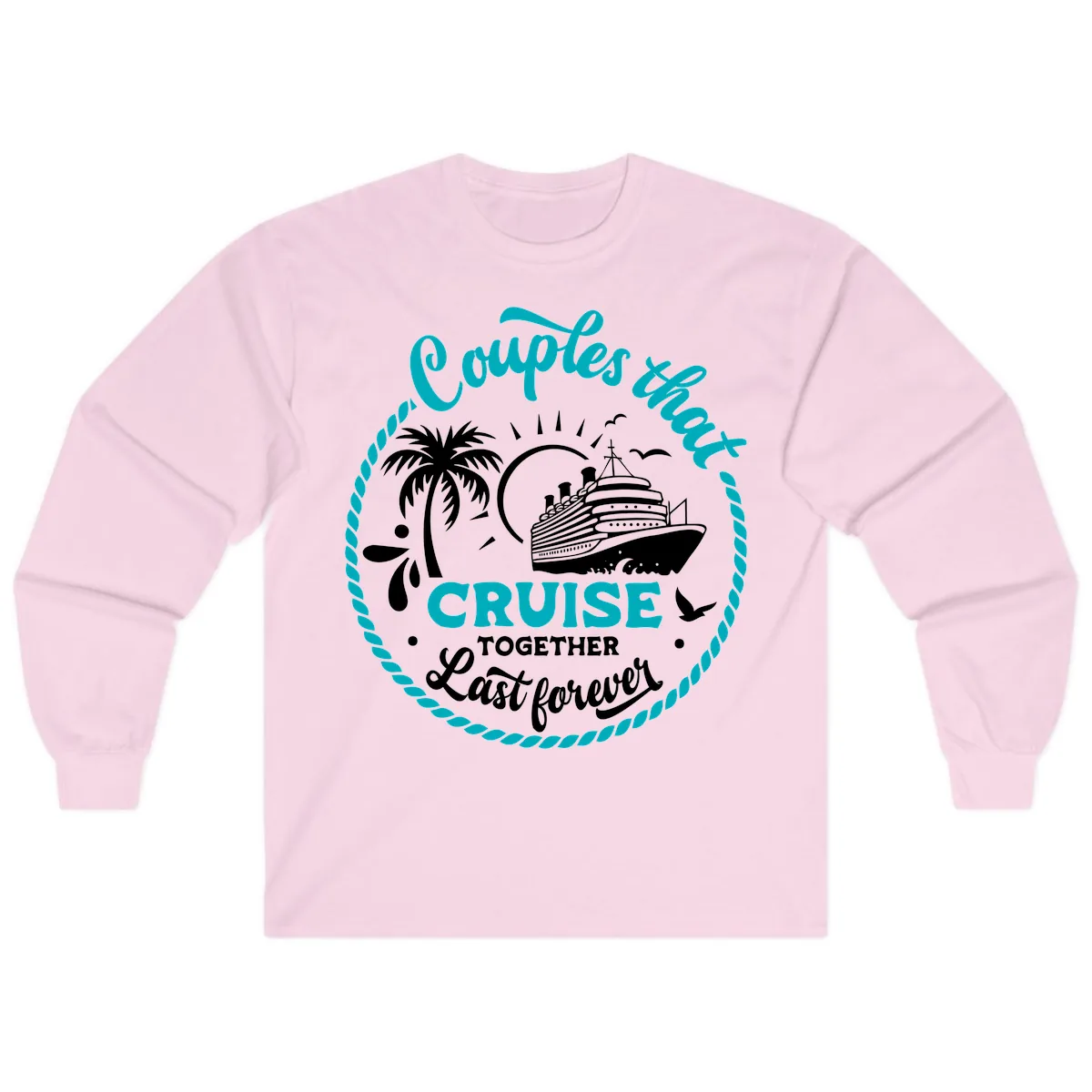 Couples That Cruise Together Last Forever Long Sleeve in Light Pink