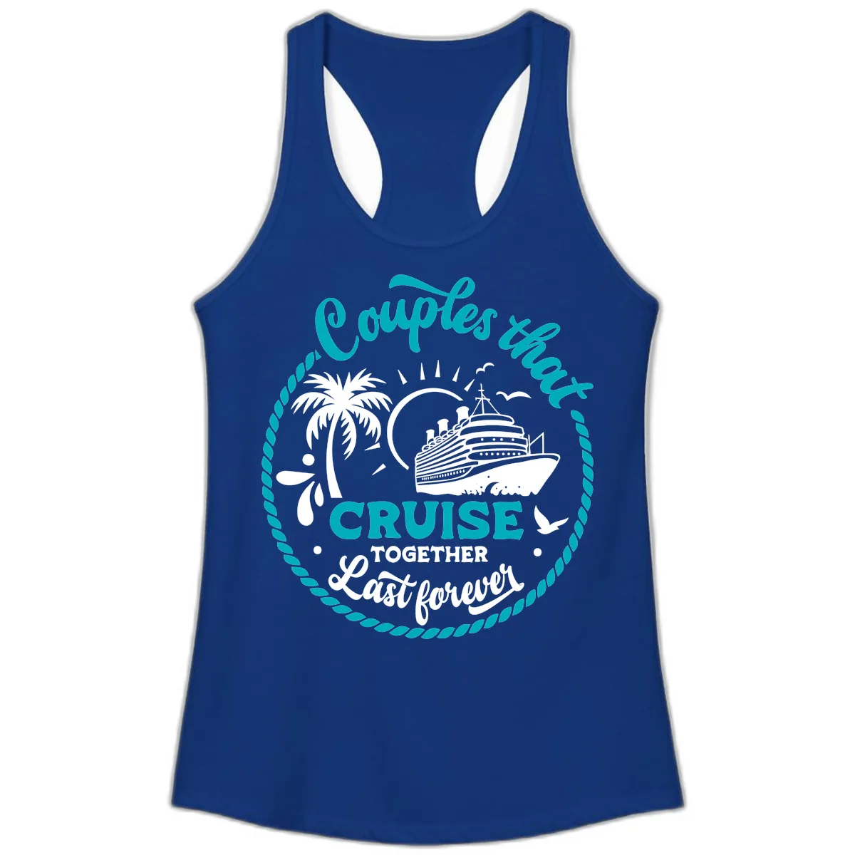 Couples That Cruise Together Last Forever Ladies Tank in Solid Royal
