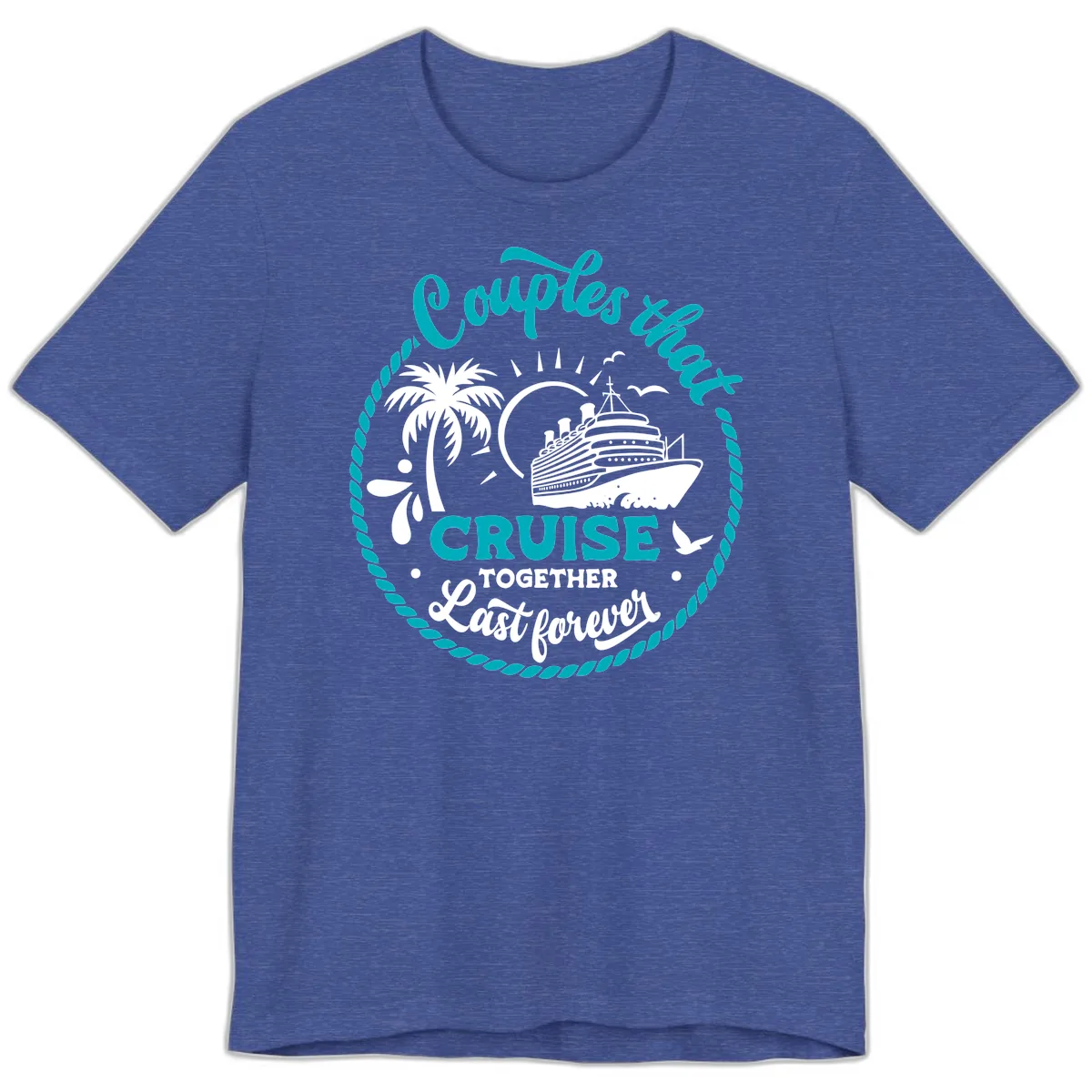 Couples That Cruise Together Last Forever Premium T-Shirt in Heather True Royal