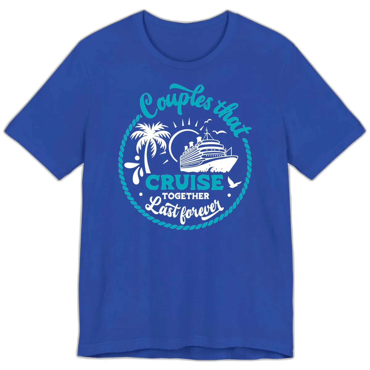 Couples That Cruise Together Last Forever Premium T-Shirt in True Royal