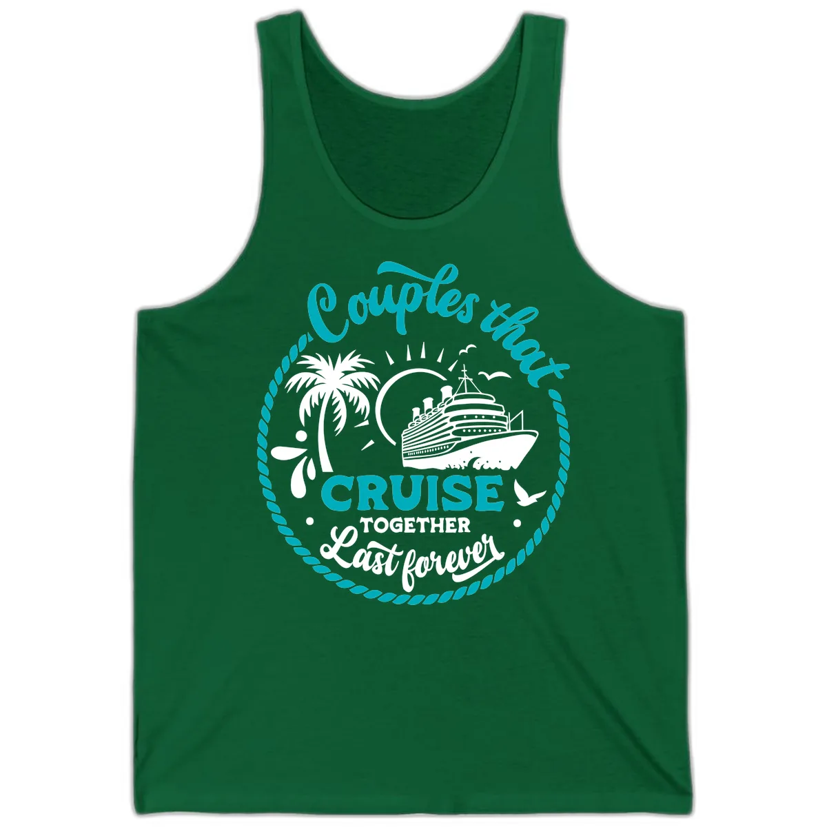Couples That Cruise Together Last Forever Tank in Kelly