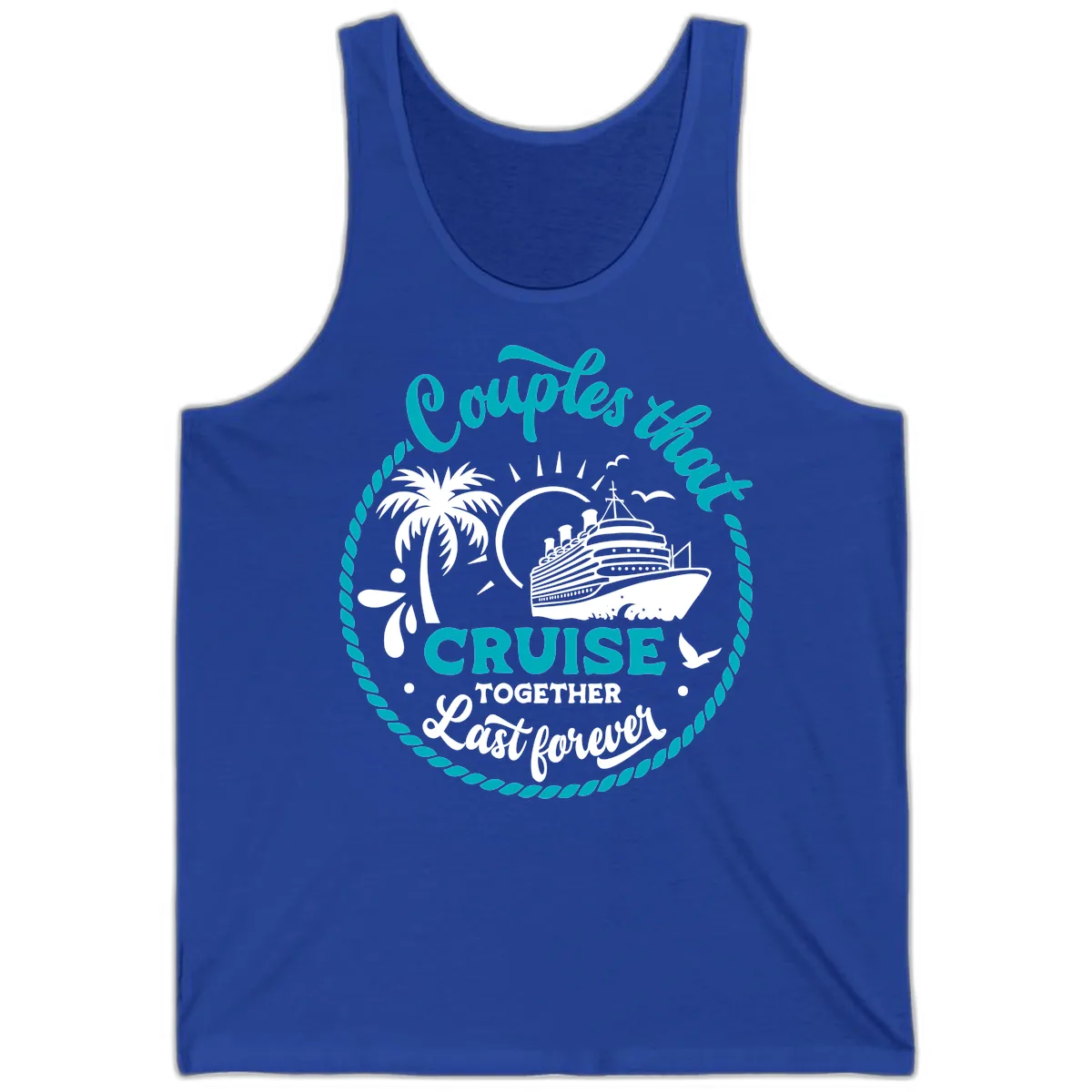 Couples That Cruise Together Last Forever Tank in True Royal