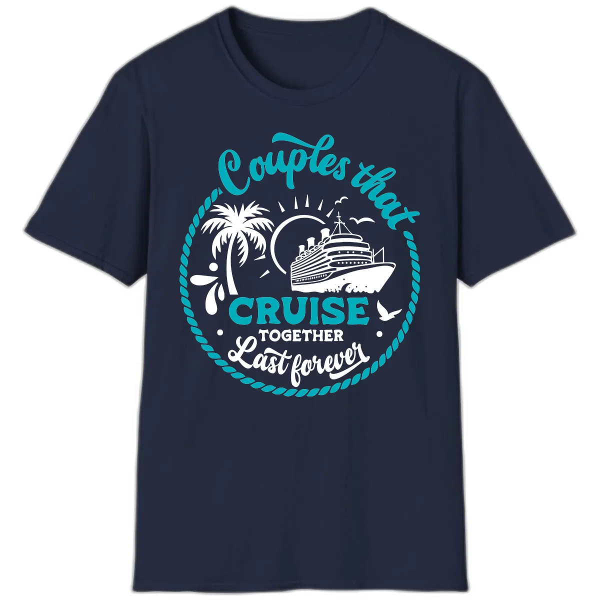 Couples That Cruise Together Last Forever T-Shirt in Navy