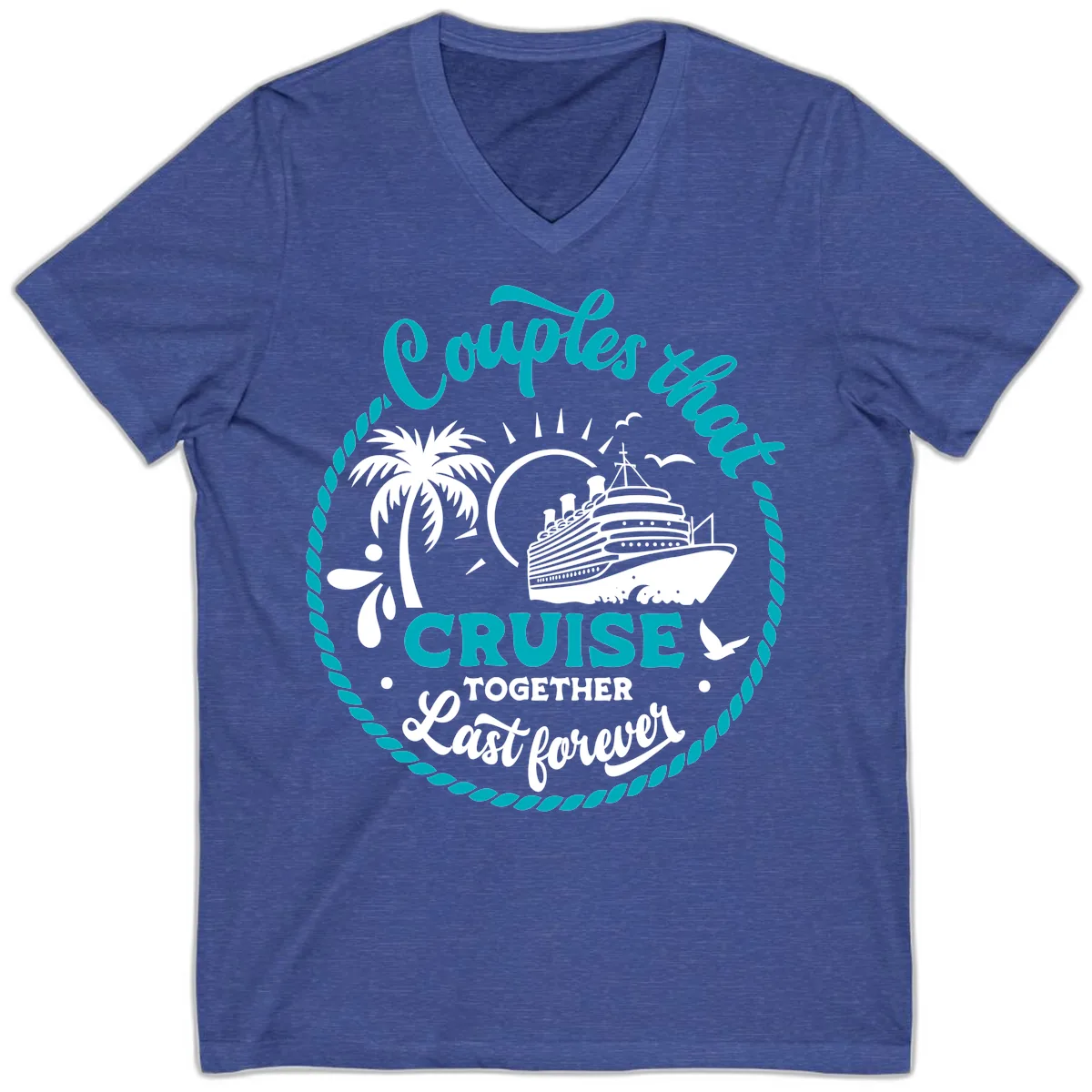 Couples That Cruise Together Last Forever V-Neck in Heather True Royal
