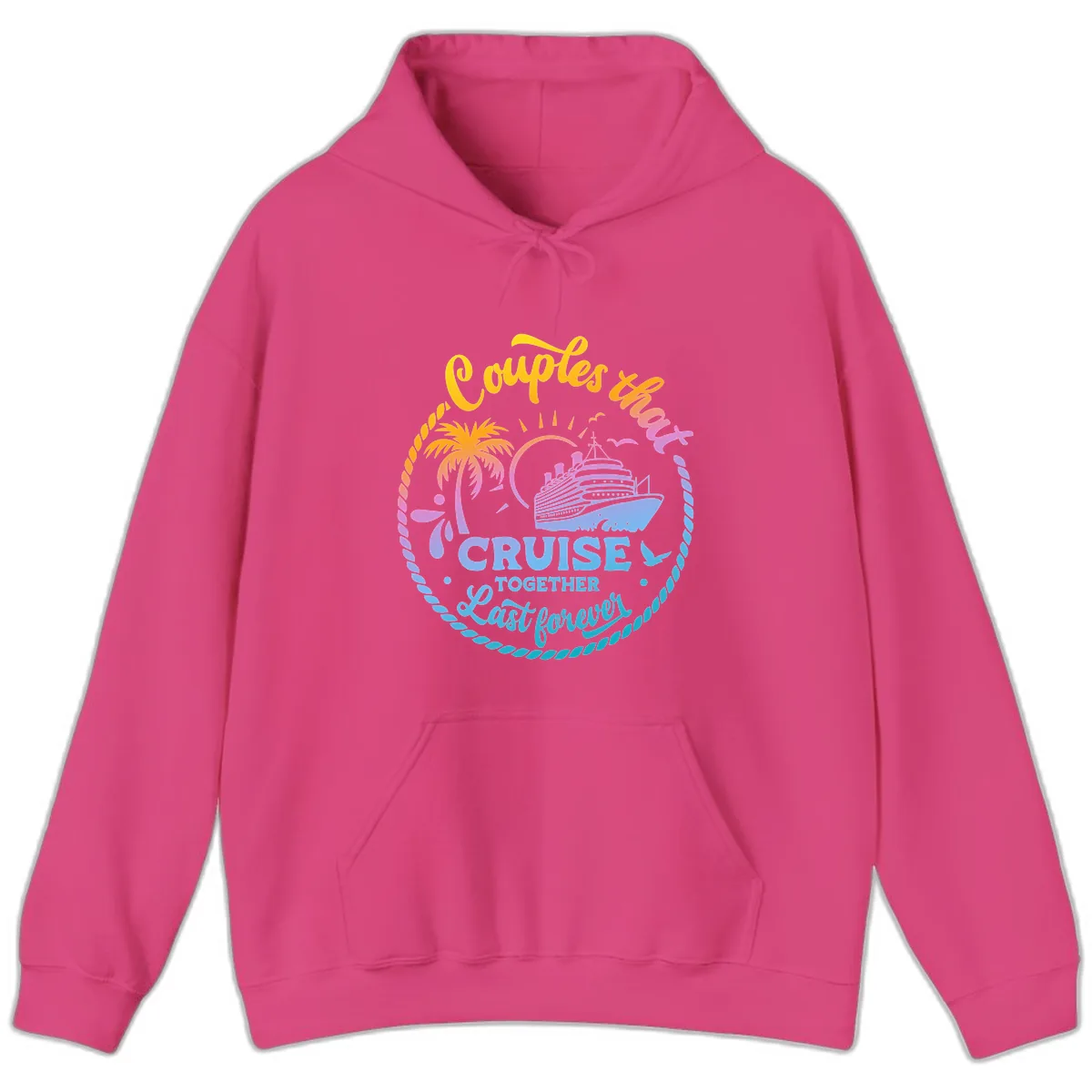 Couples That Cruise Together Last Forever Hoodie in Heliconia