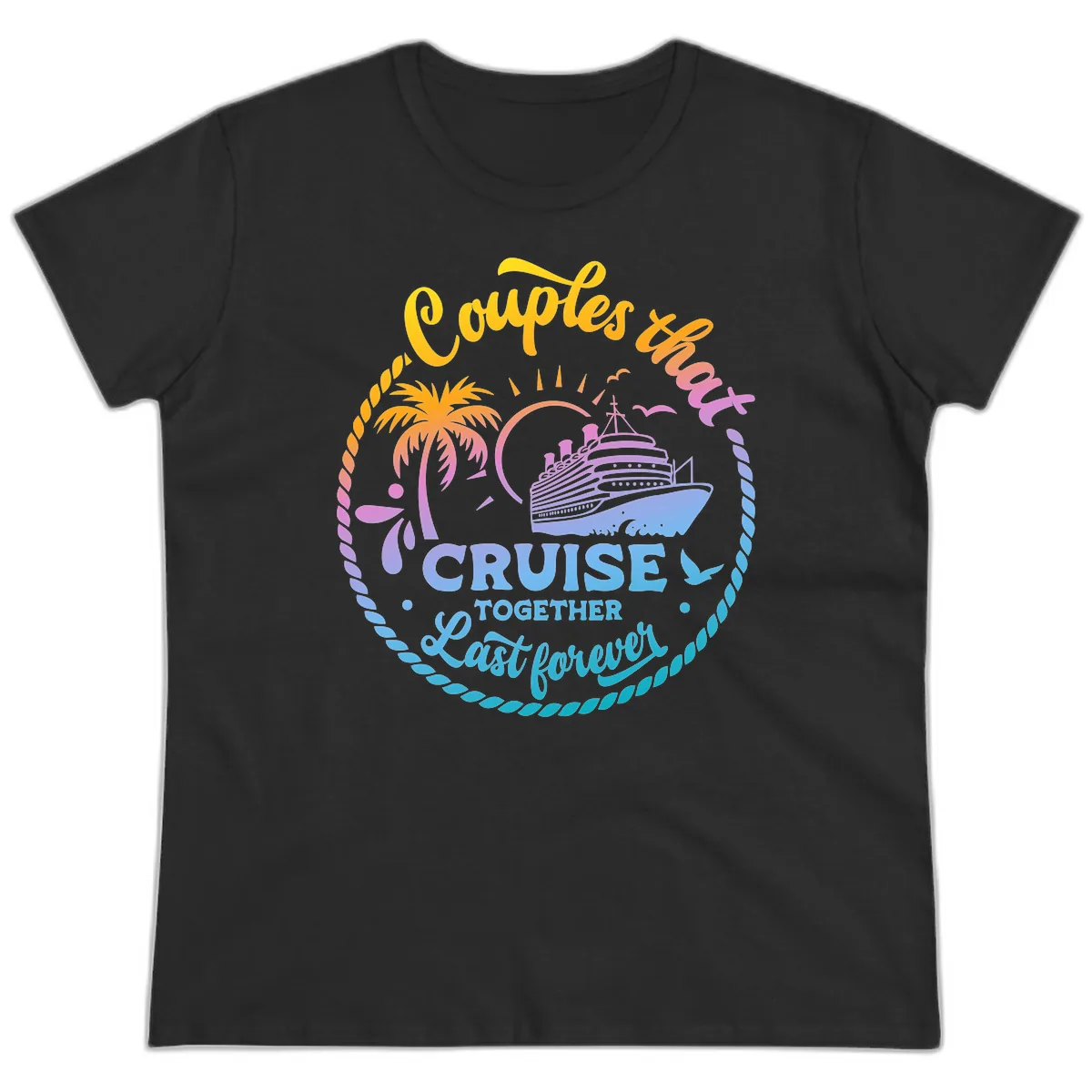 Couples That Cruise Together Last Forever Ladies Tee in Black