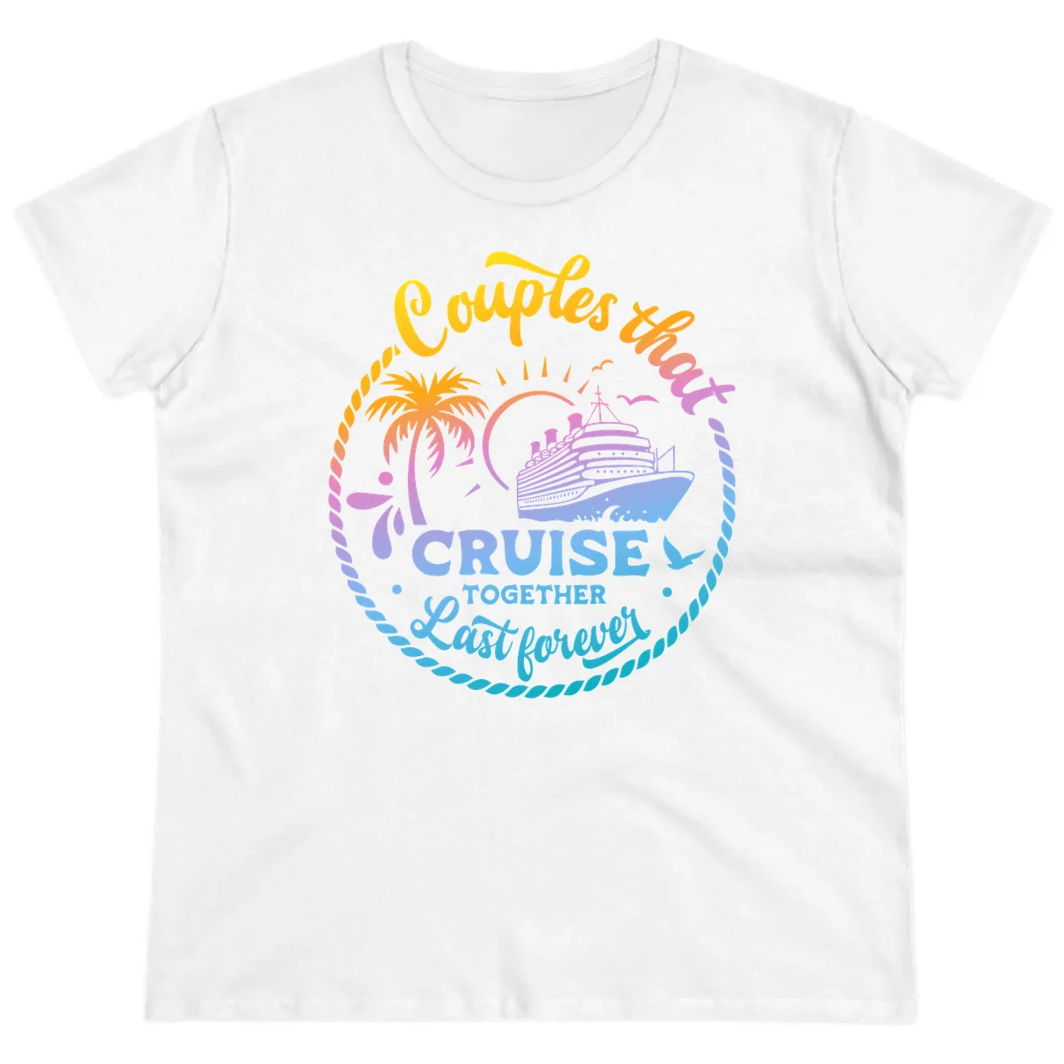 Couples That Cruise Together Last Forever Ladies Tee in White